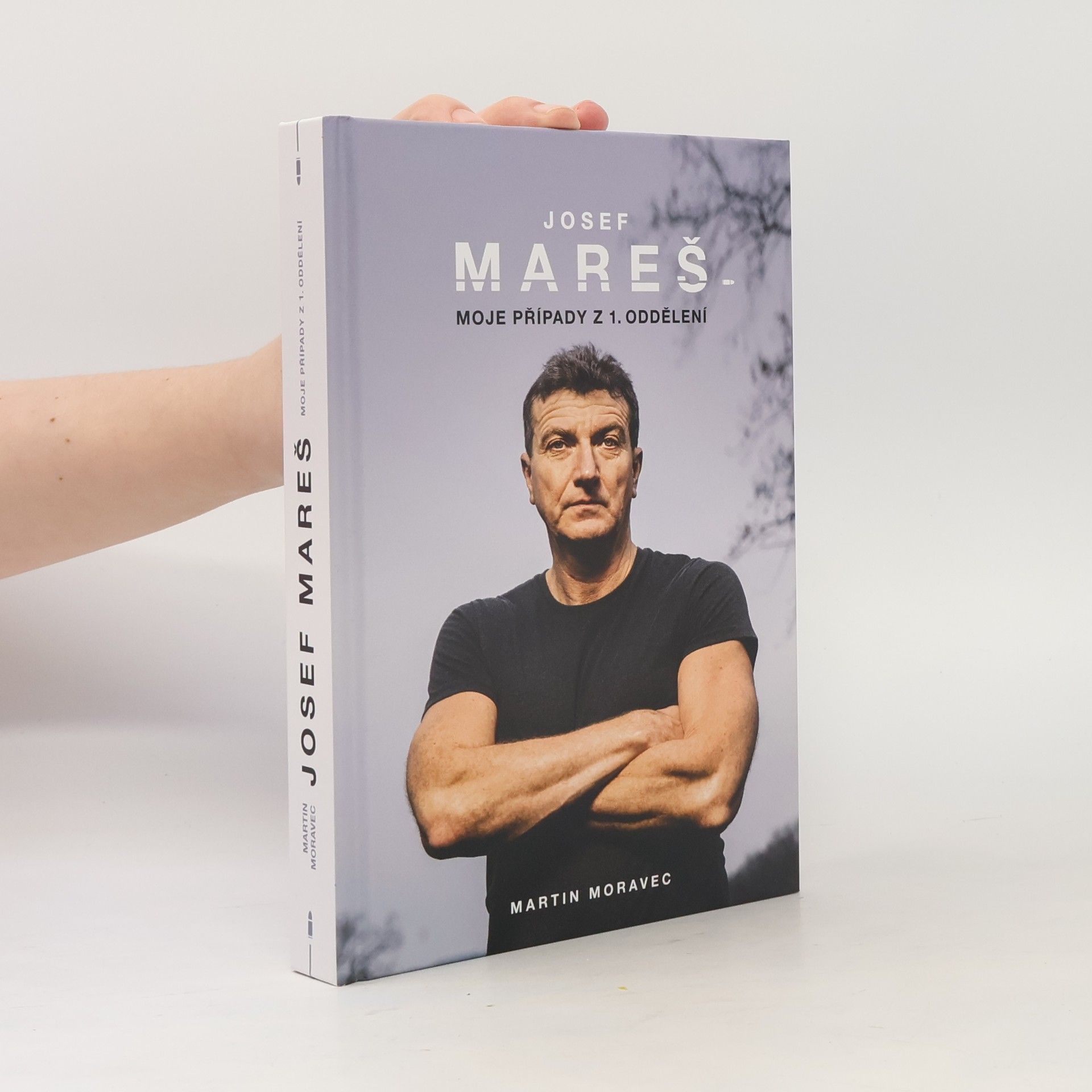 Martin Moravec Josef Mareš: Moje případy z 1. oddělení