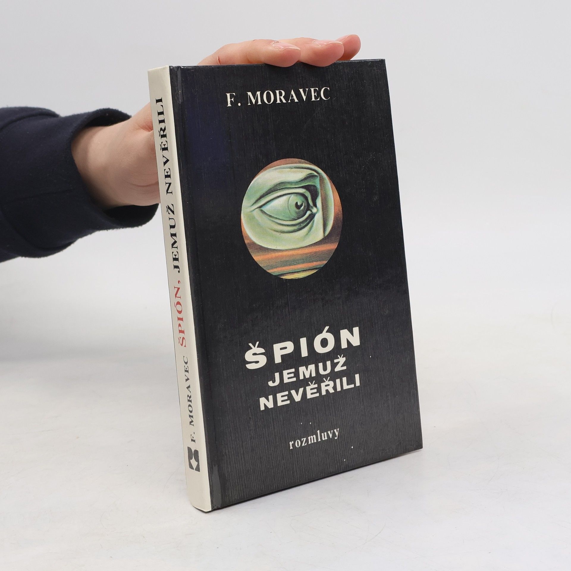 František Moravec Špión, jemuž nevěřili
