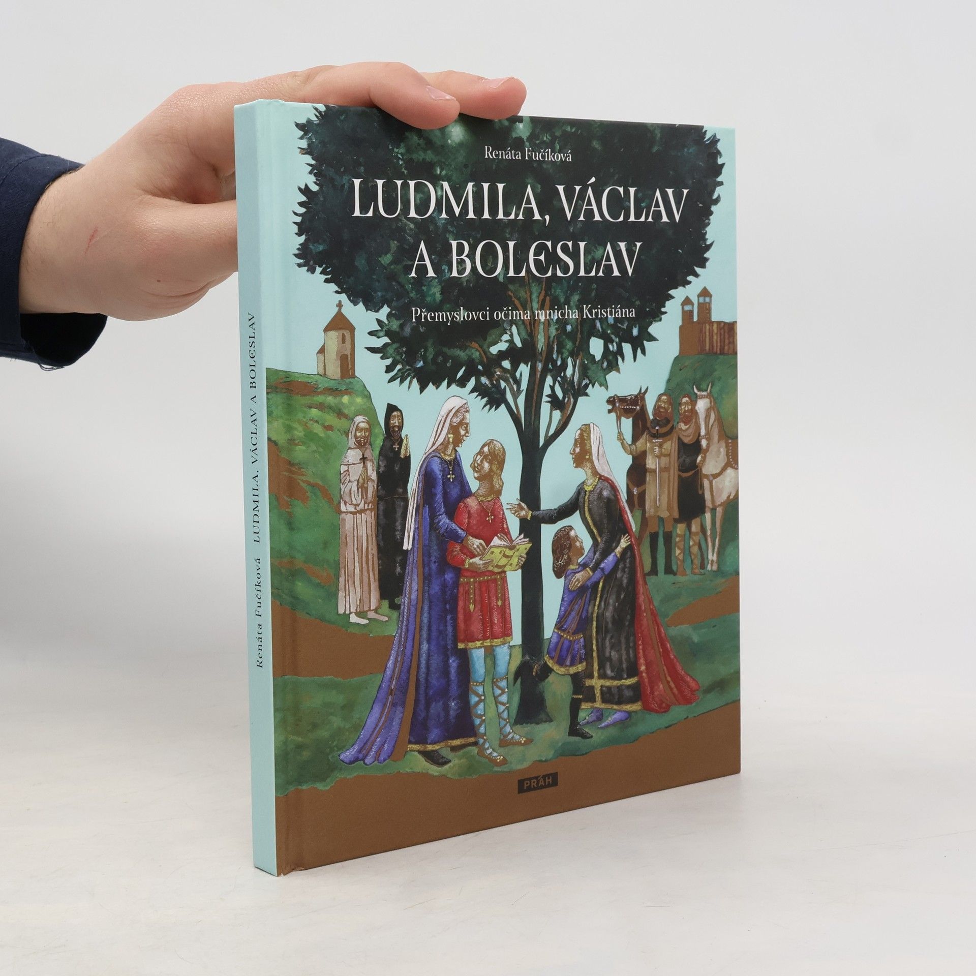 Ludmila, Václav a Boleslav. Přemyslovci očima mnicha Kristiána