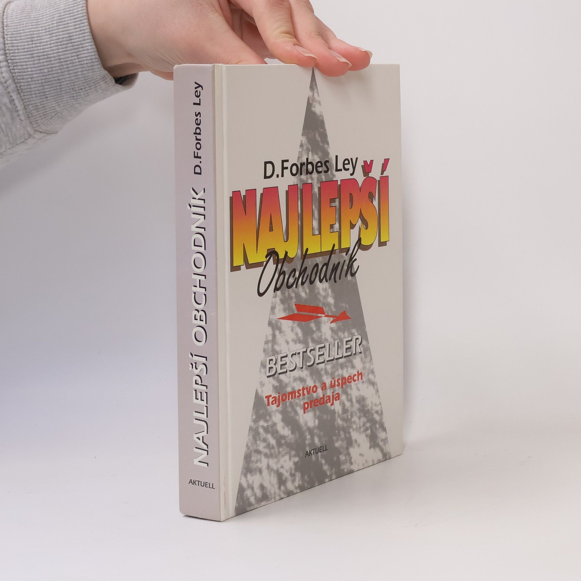 D. Forbes Ley Najlepší obchodník - Tajomstvo a úspech predaja