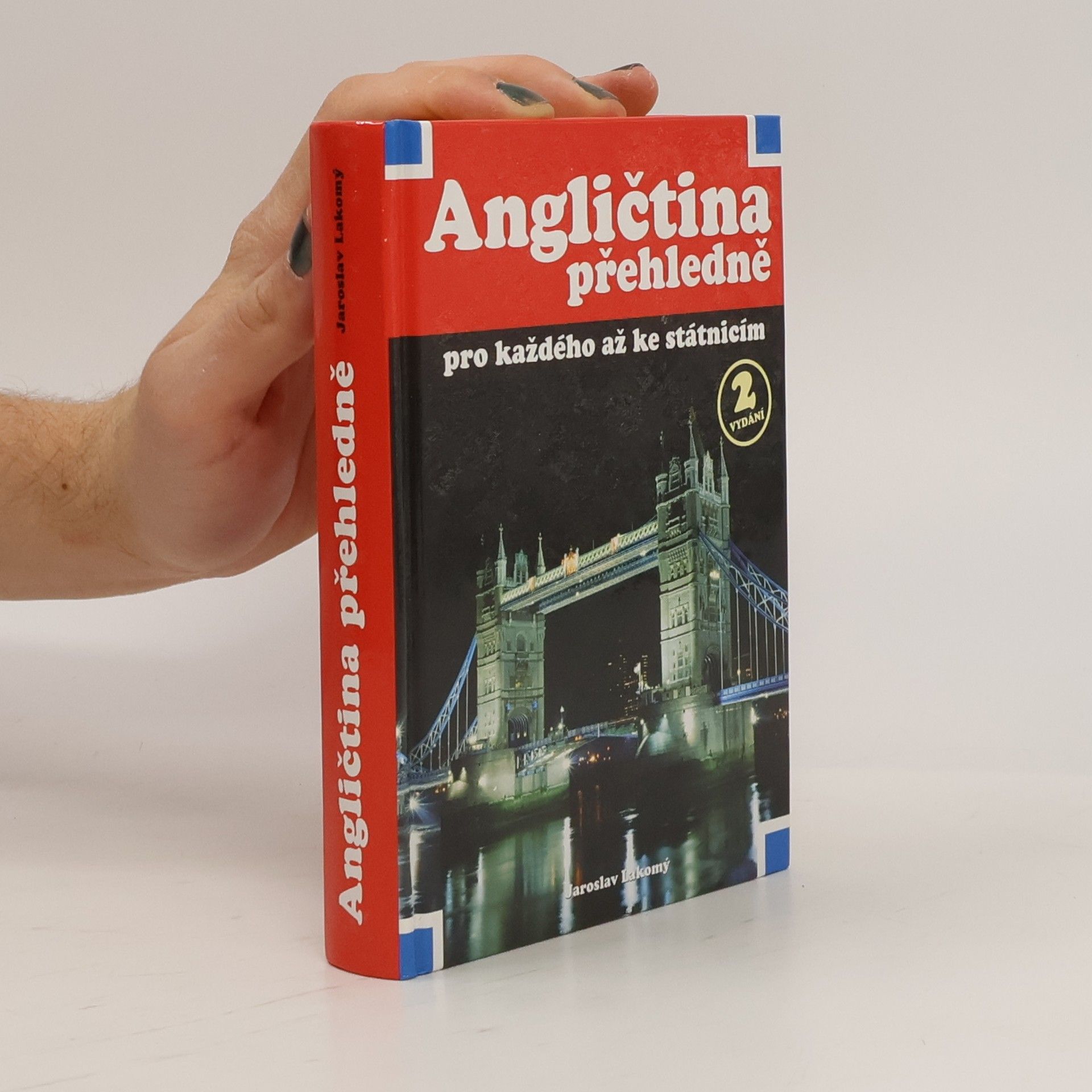 Jaroslav Lakomý Angličtina přehledně pro každého až ke státnicím