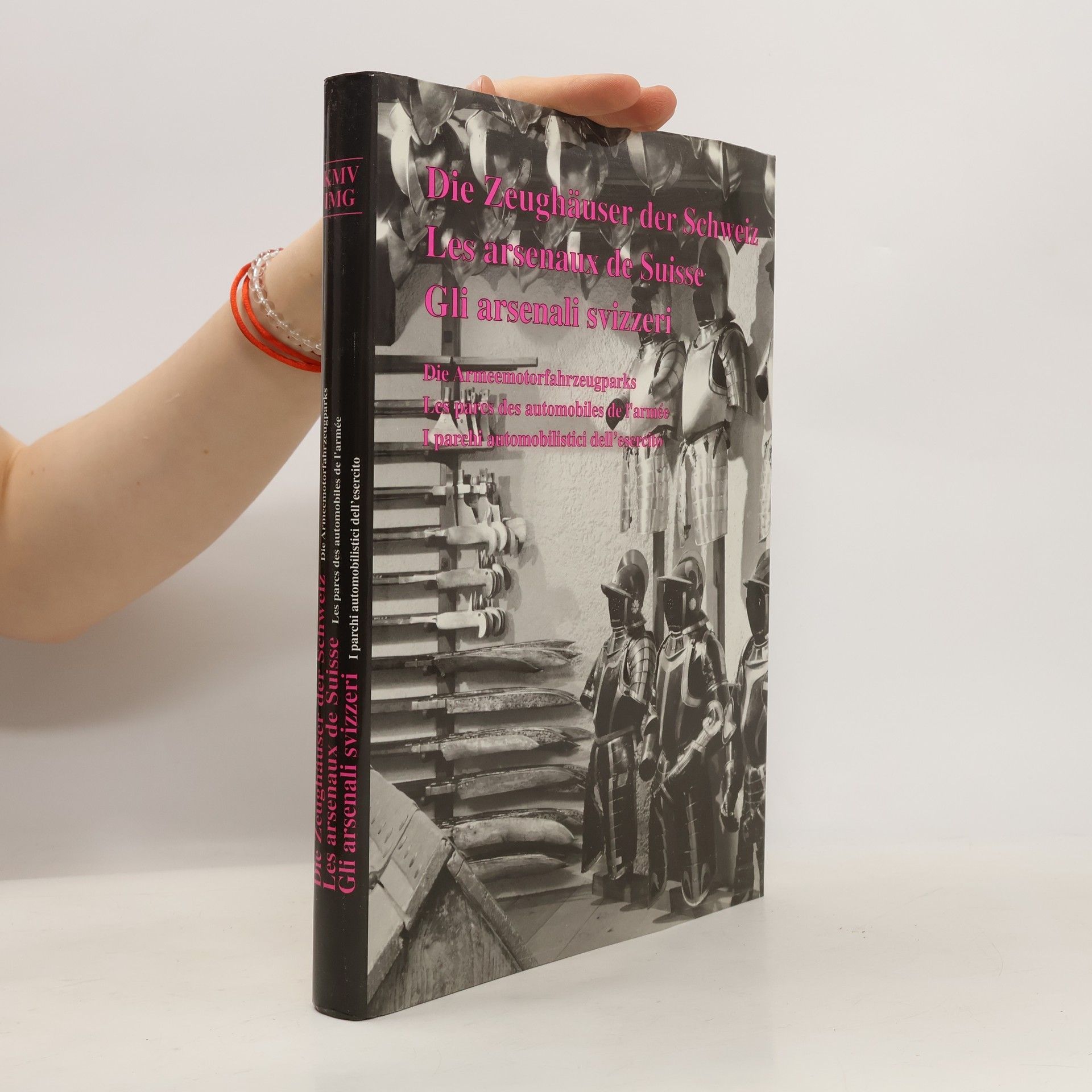 Autorenkollektiv Die Zeughauser der Schweiz. Les arsenaux de Suisse. Gli arsenali svizzeri