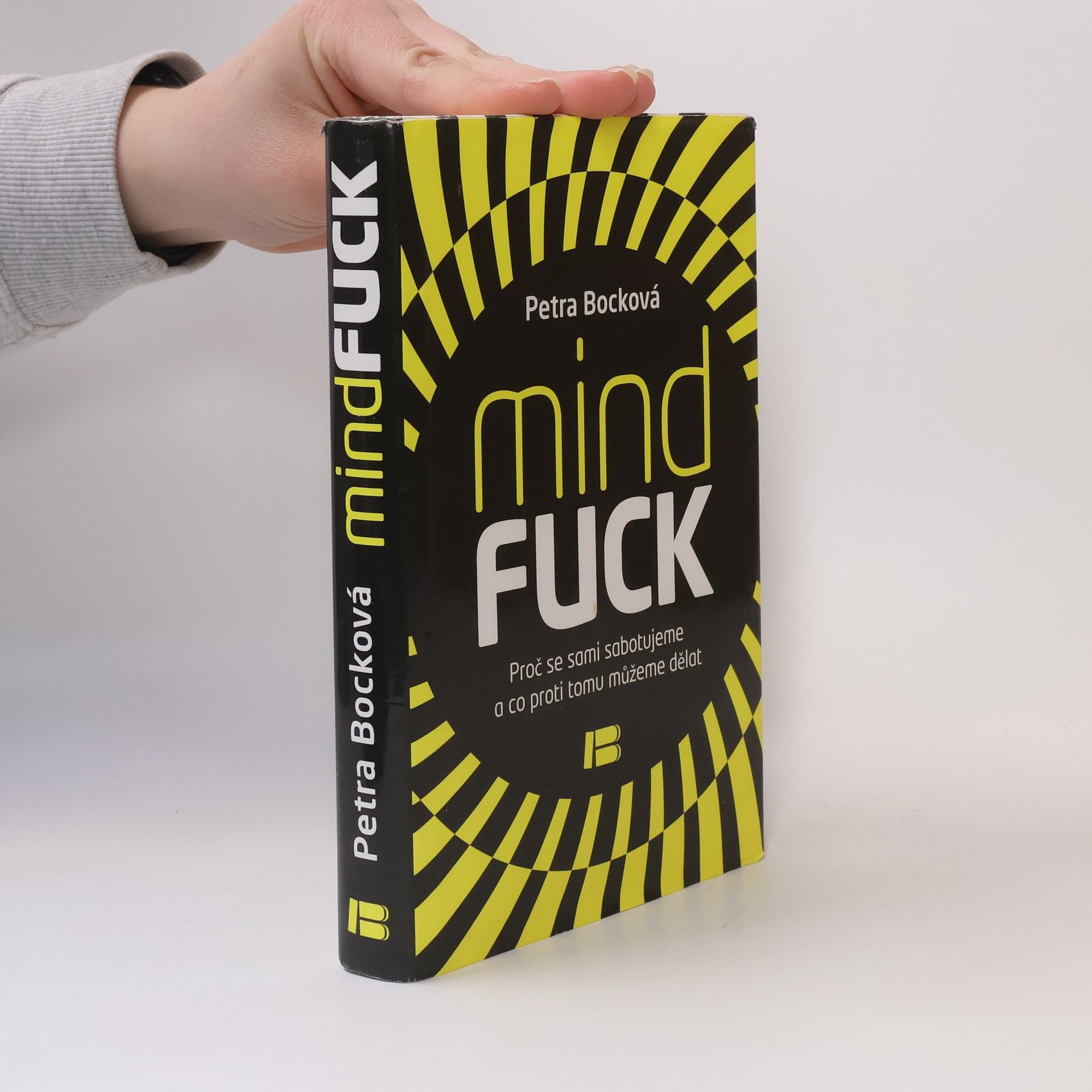 Petra Bock Mindfuck. Proč se sami sabotujeme a co proti tomu můžeme dělat