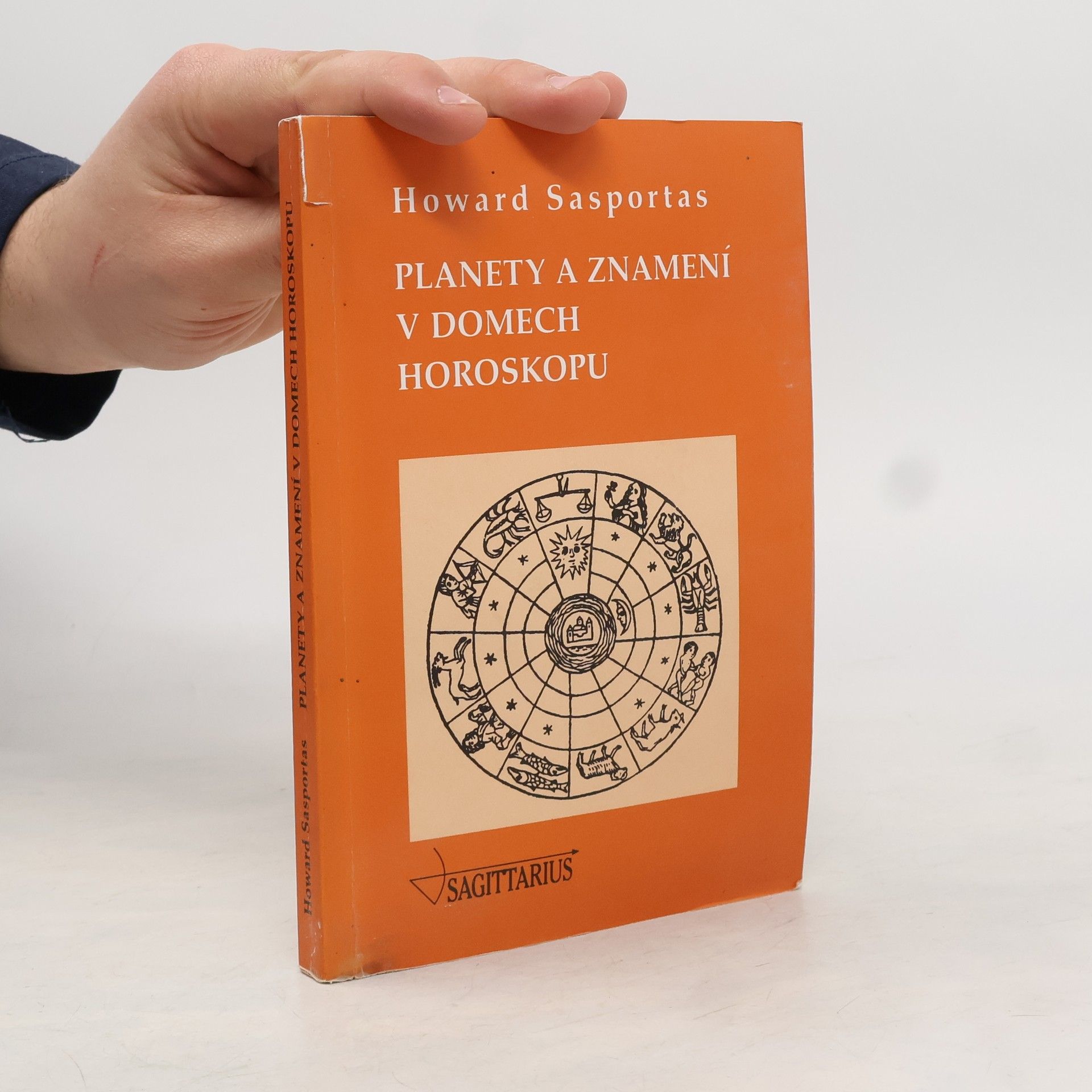Howard Sasportas Planety a znamení v domech horoskopu : (úvod do problematiky výkladu astrologických domů - 2. díl)