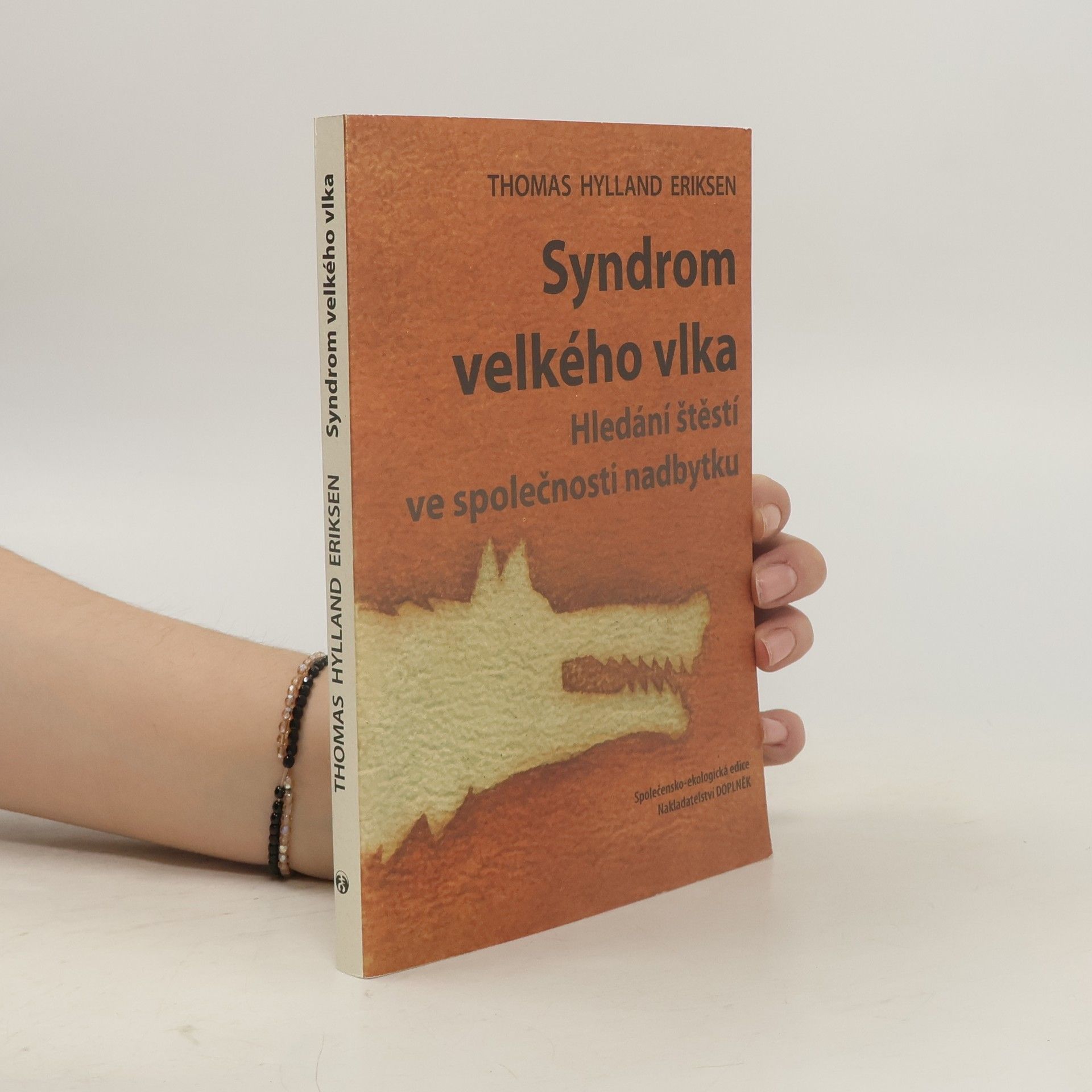 Syndrom velkého vlka : hledání štěstí ve společnosti nadbytku