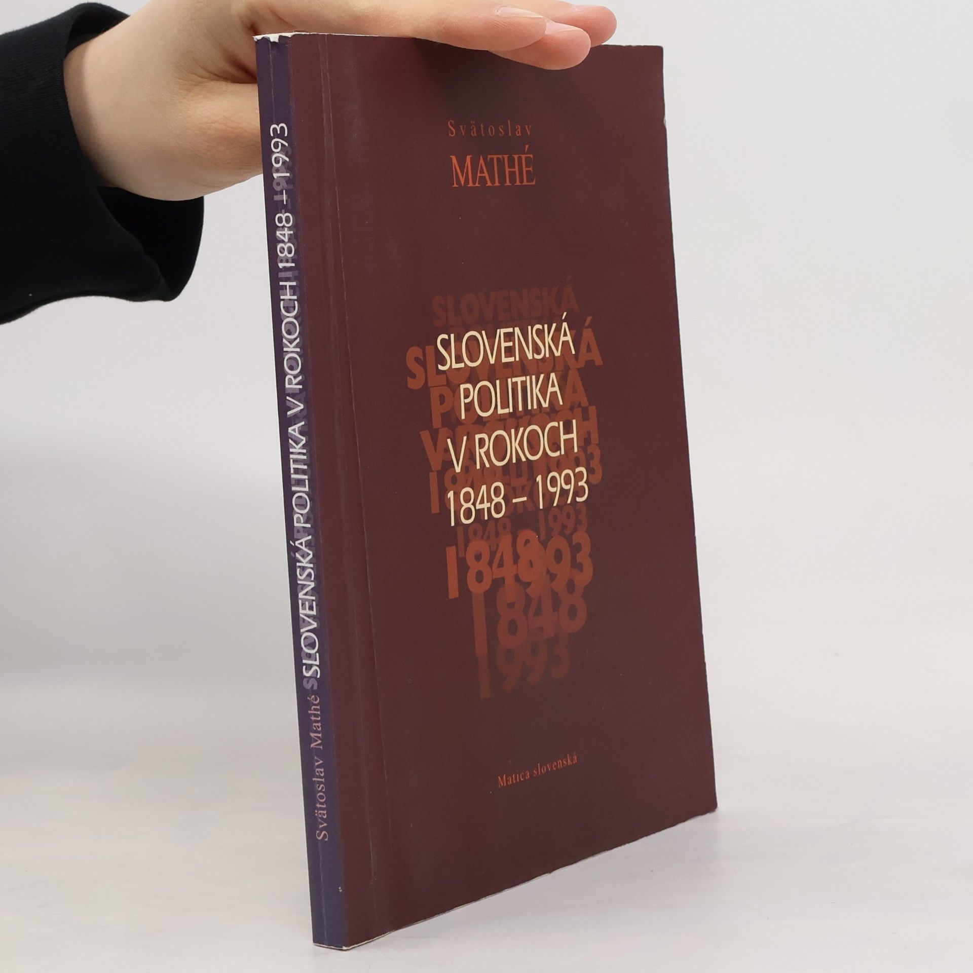 Svätoslav Mathé Slovenská politika v rokoch 1848-1993