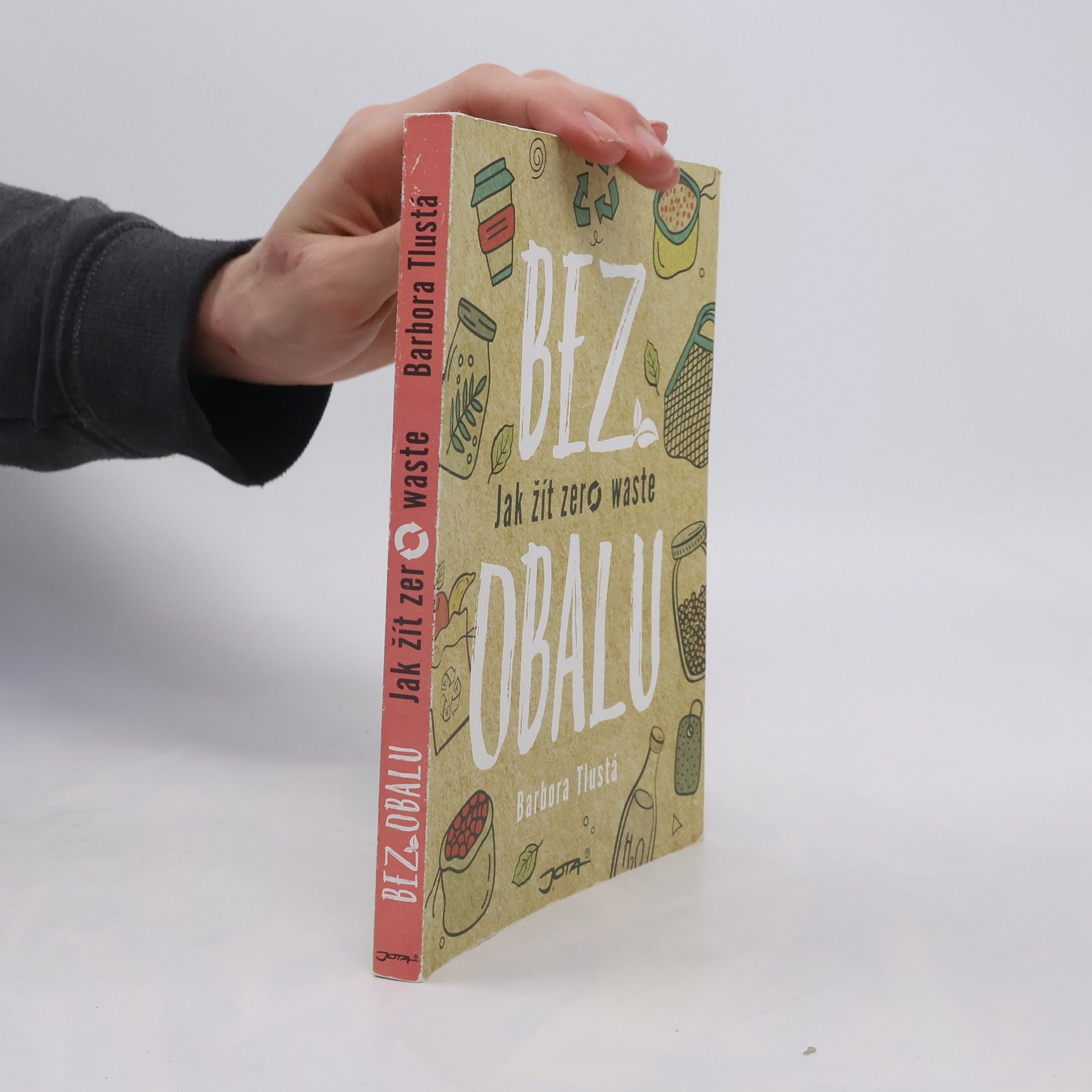 Barbora Tlustá Bez obalu. Jak žít zero waste