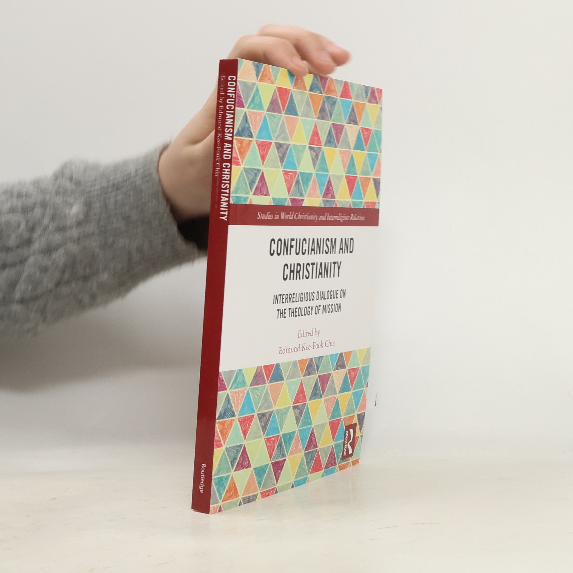 Edmund Kee-Fook Chia Studies in World Christianity and Interreligious Relations: Confucianism and Christianity