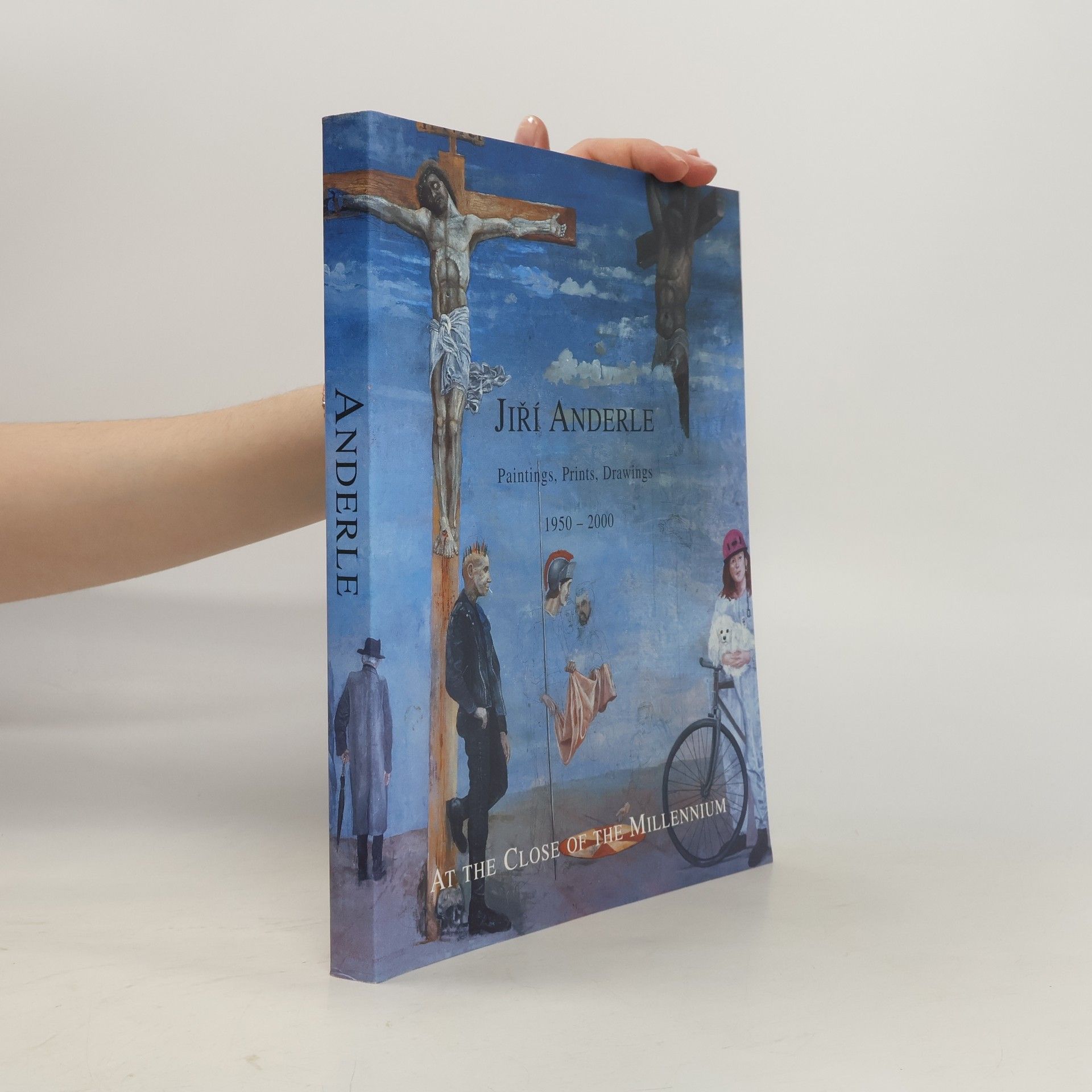 Anna Bryson Jiří Anderle - At the close of the millenium : paintings, prints, drawings 1950-2000