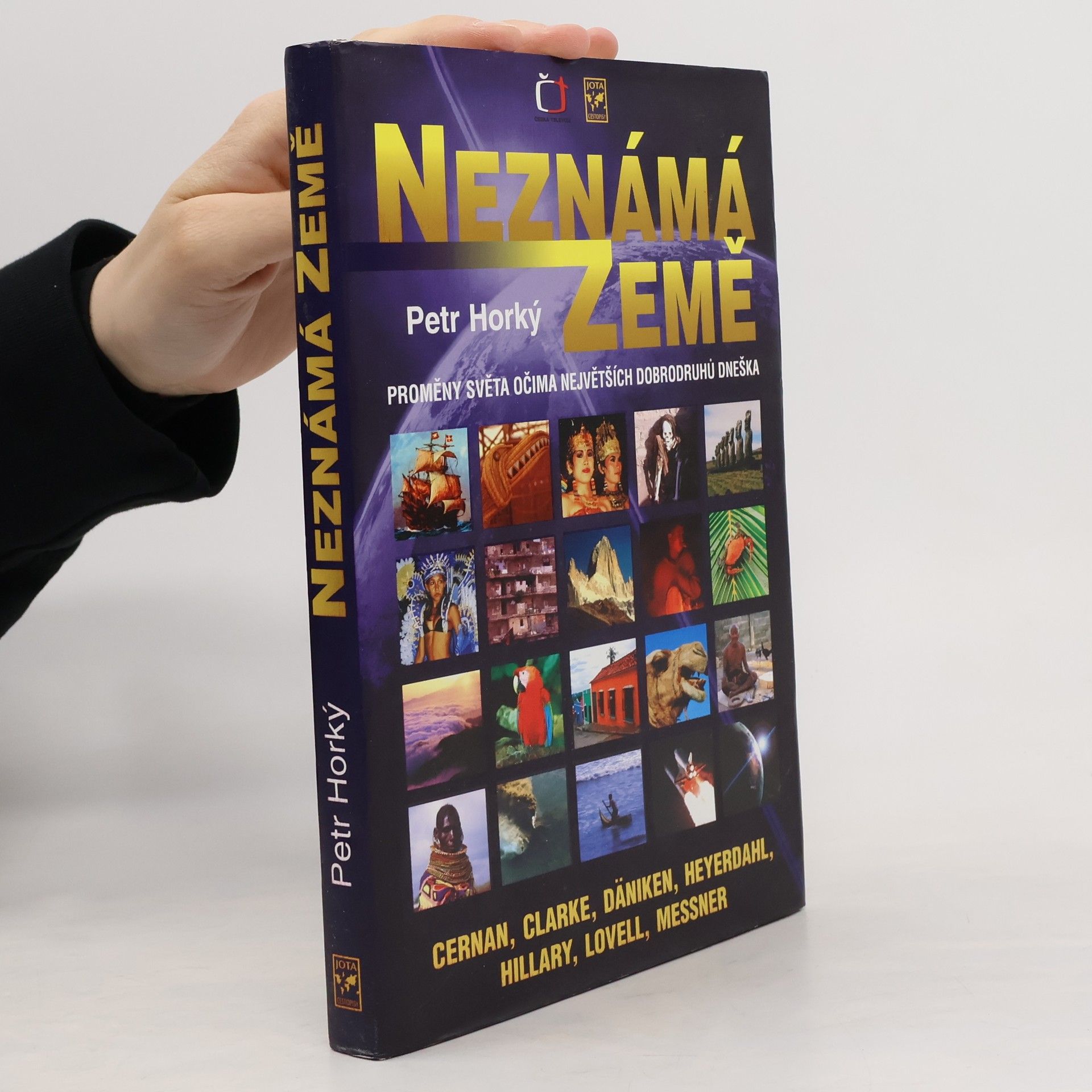 Petr Horký Neznámá Země : proměny světa očima největších dobrodruhů dneška