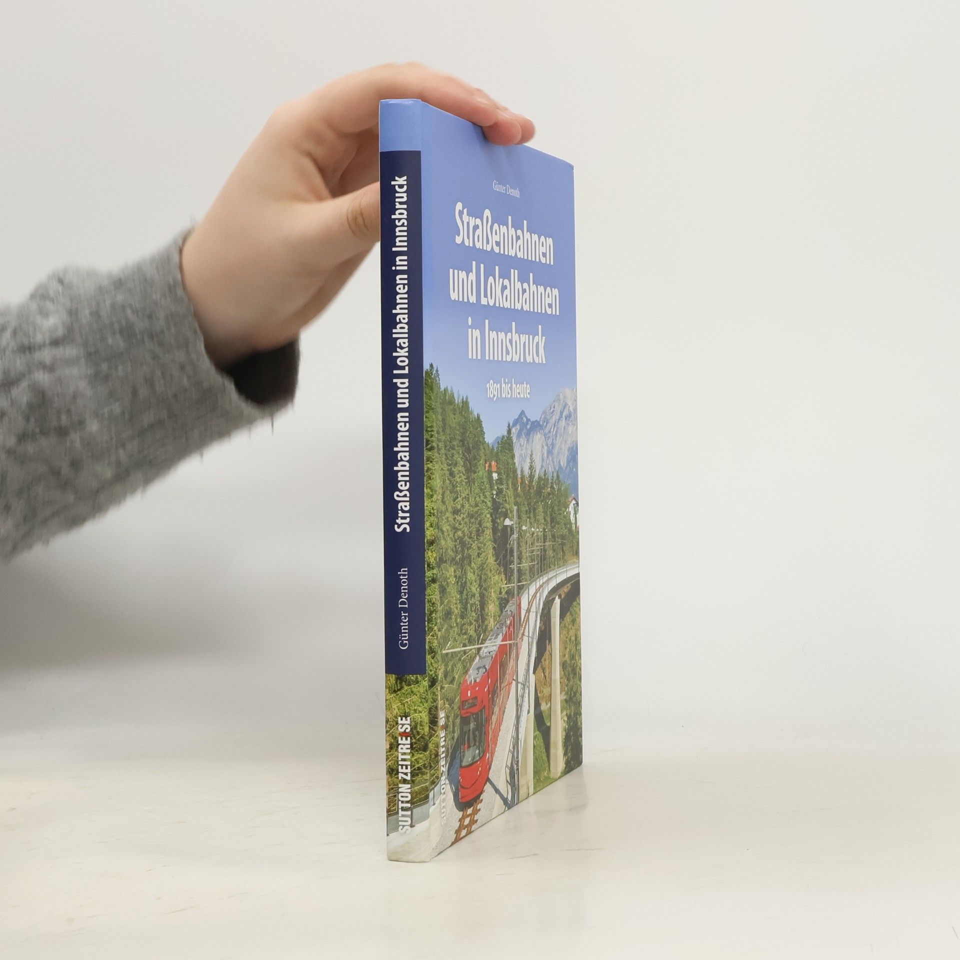 Günter Denoth Straßenbahnen und Lokalbahnen in Innsbruck