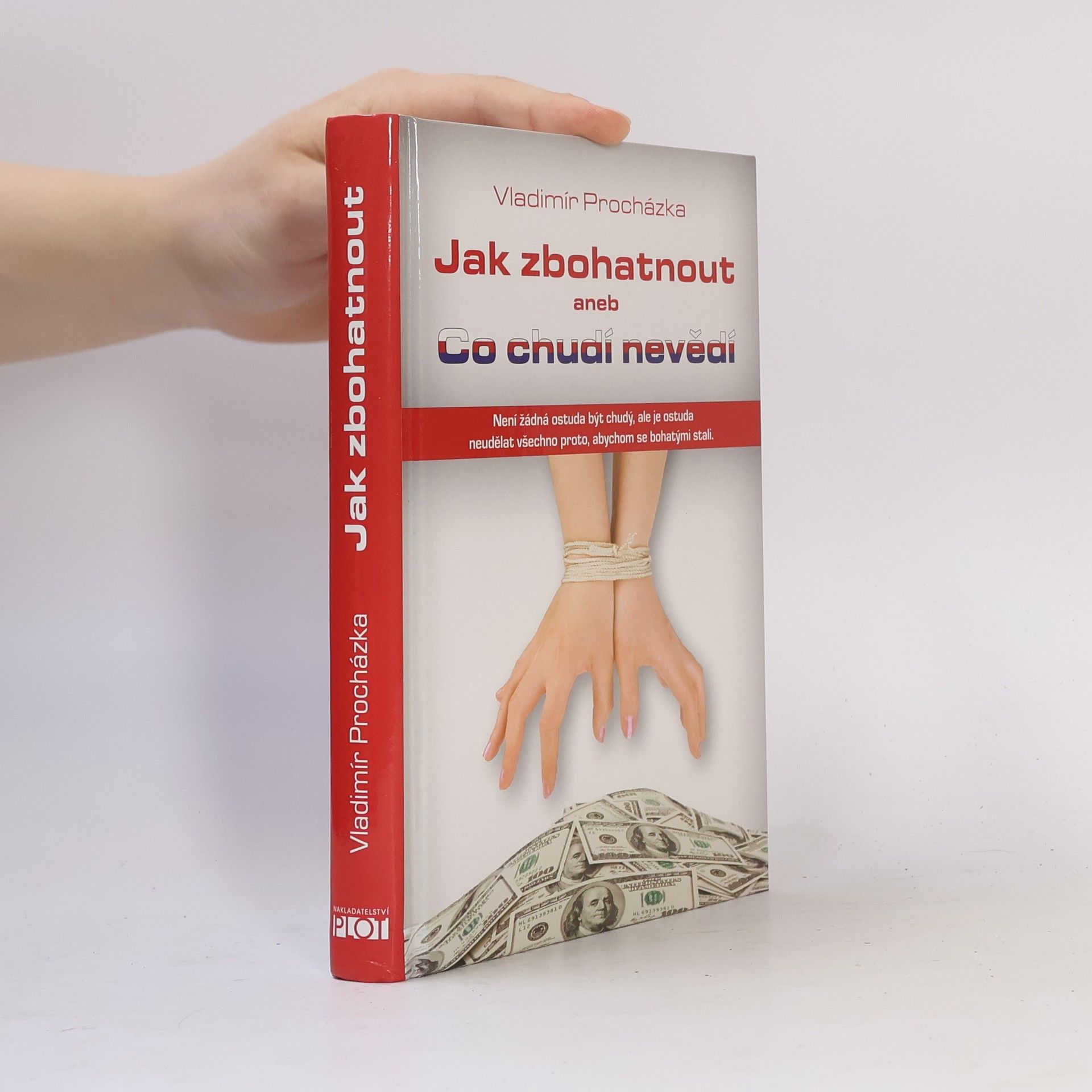 Vladimír Procházka Jak zbohatnout, aneb, Co chudí nevědí