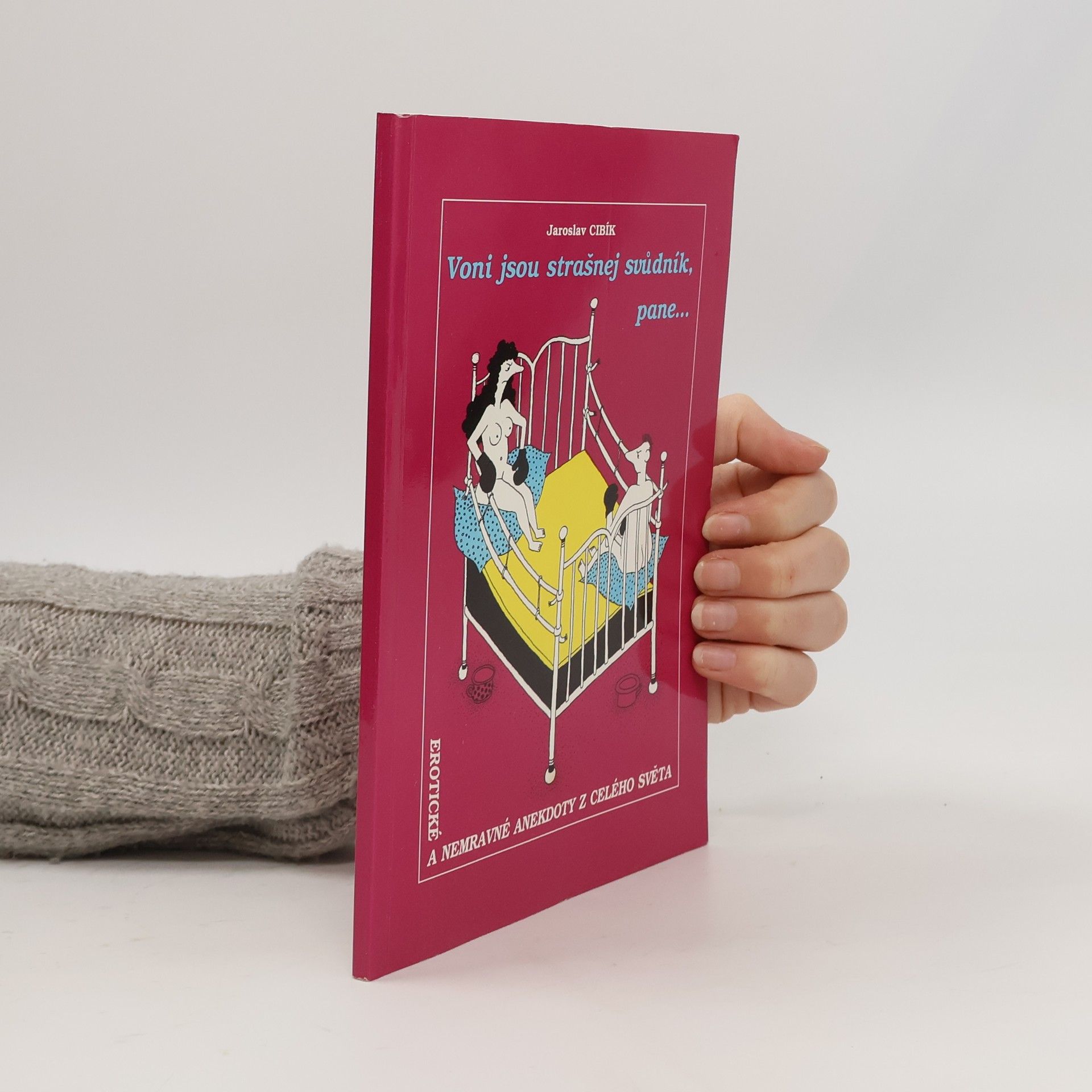 Jaroslav Cibík Voni jsou strašnej svůdník, pane...