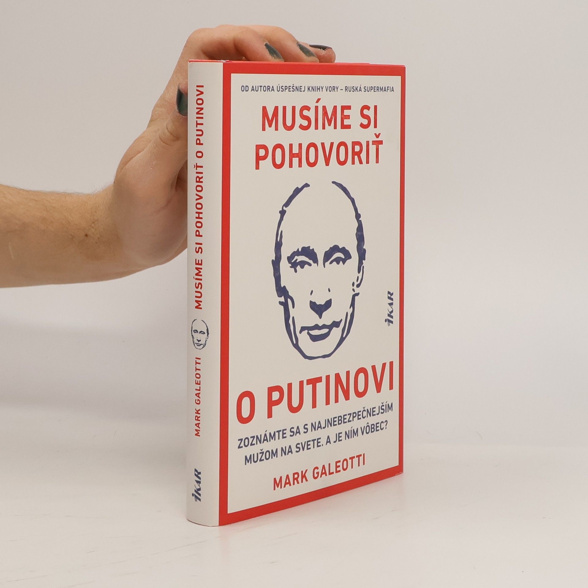 Mark Galeotti Musíme si pohovoriť o Putinovi