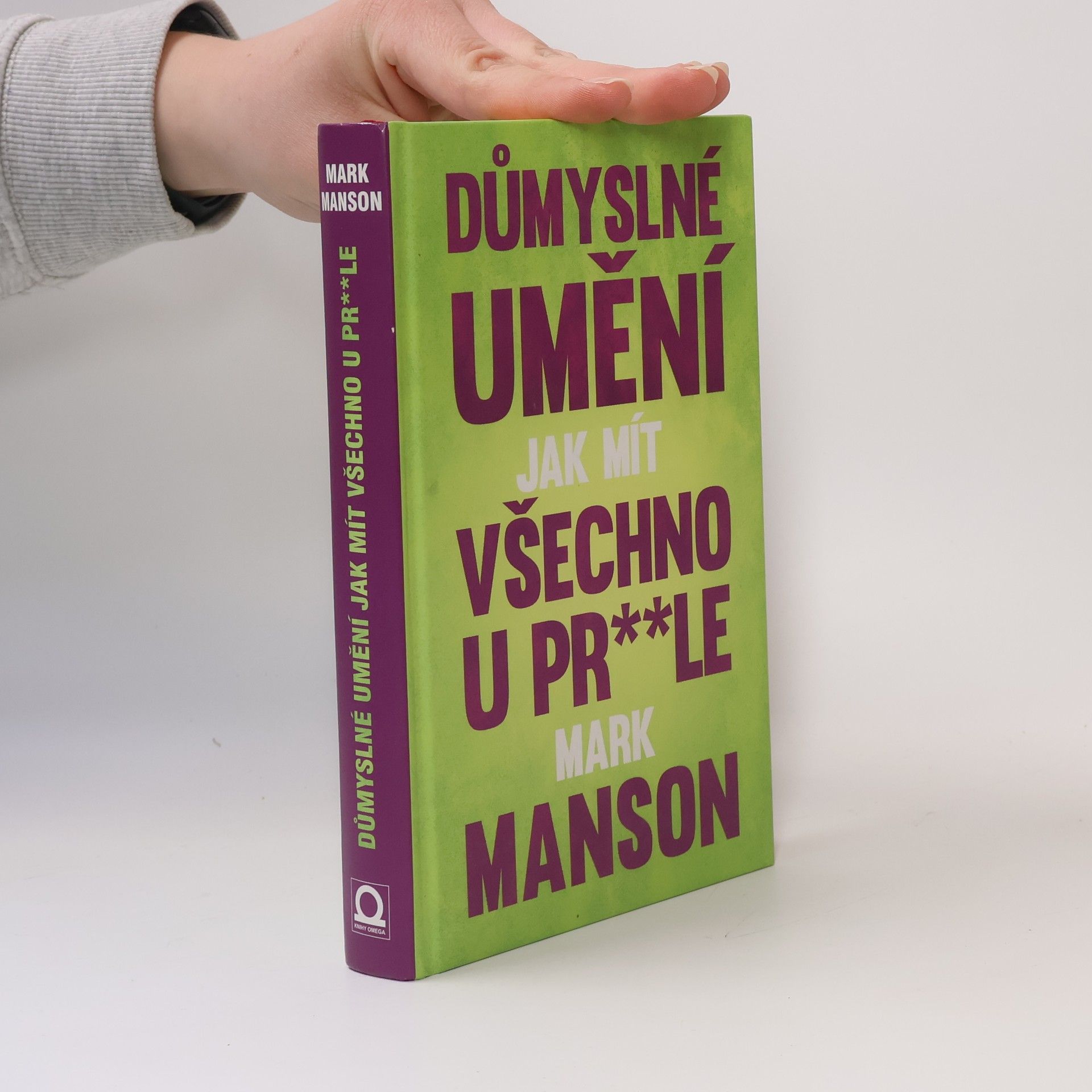 Mark Manson Důmyslné umění, jak mít všechno u pr**le