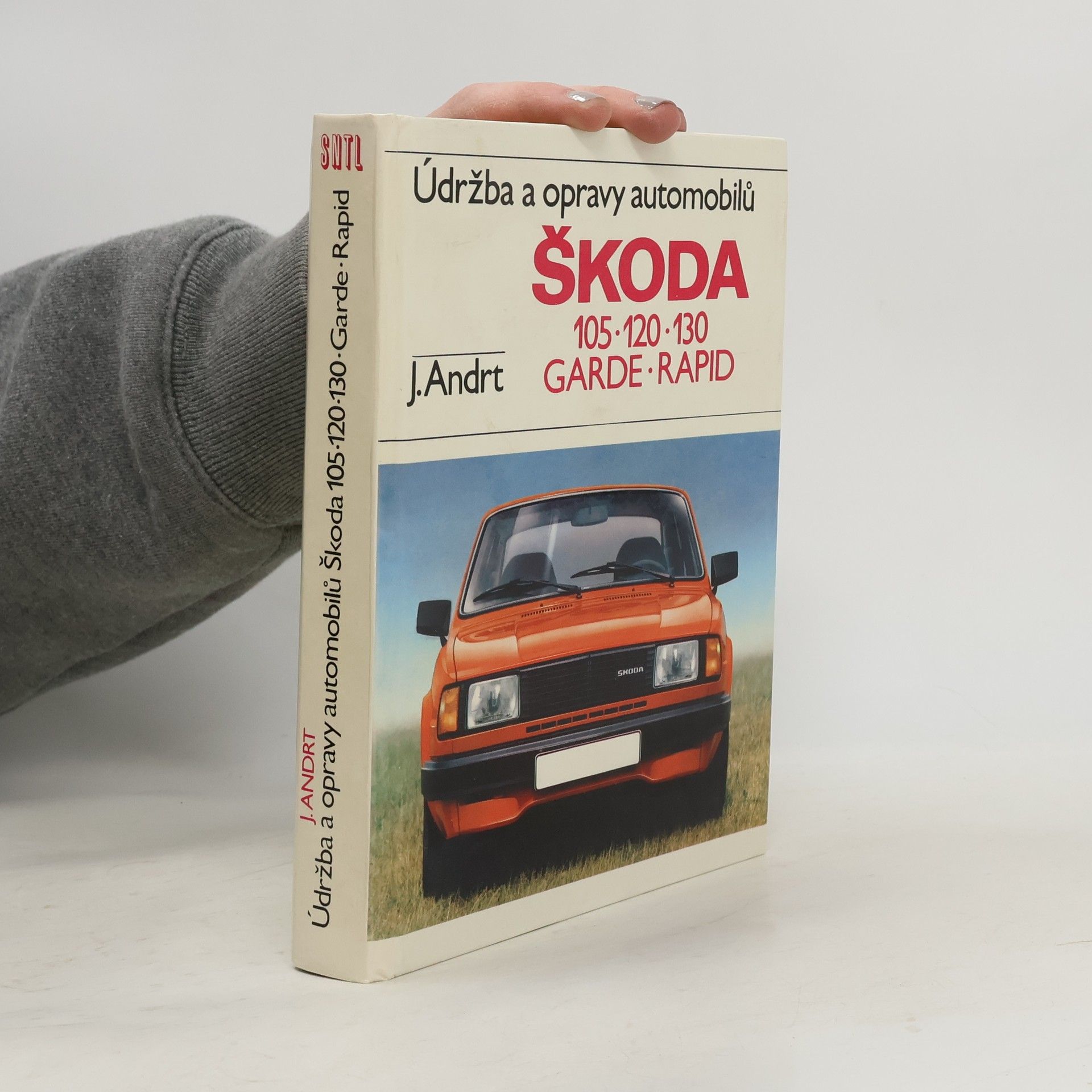 Jaroslav Andrt Údržba a opravy automobilů Škoda 105, 120, 130, Garde, Rapid