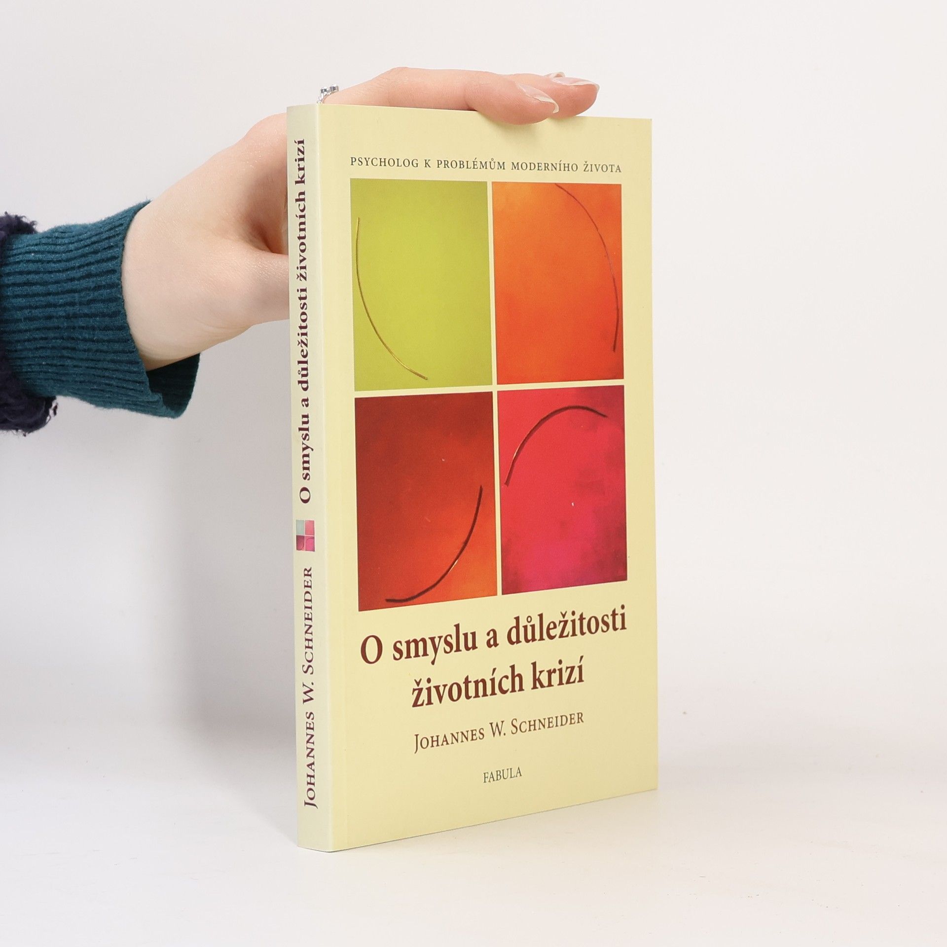 Johannes W. Schneider O smyslu a důležitosti životních krizí : psycholog k problémům moderního života
