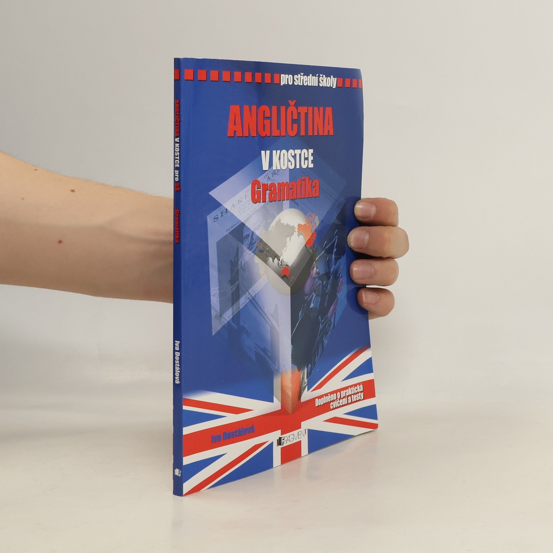 Iva Dostálová Angličtina v kostce. Pro střední školy. Gramatika