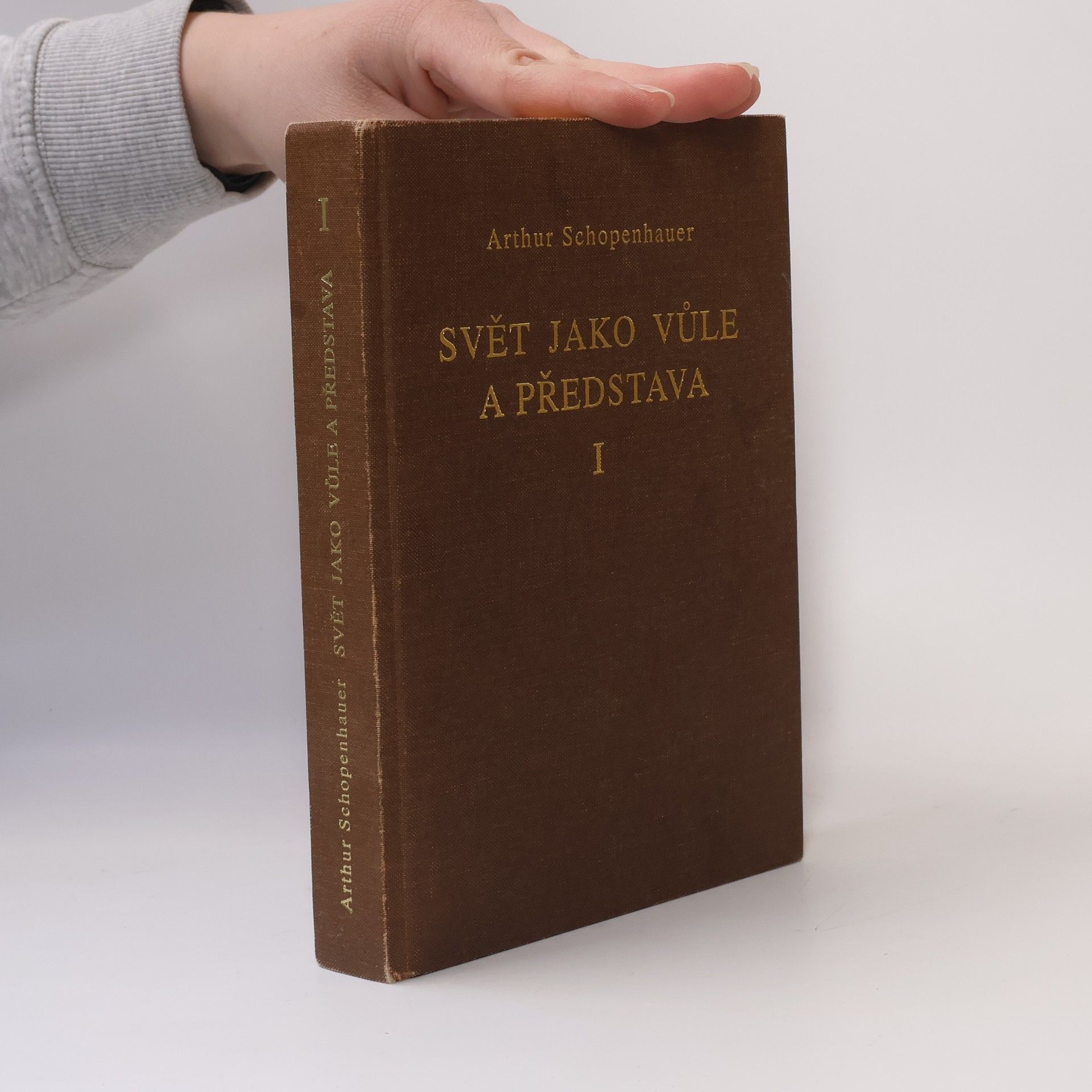 Arthur Schopenhauer Svět jako vůle a představa I.