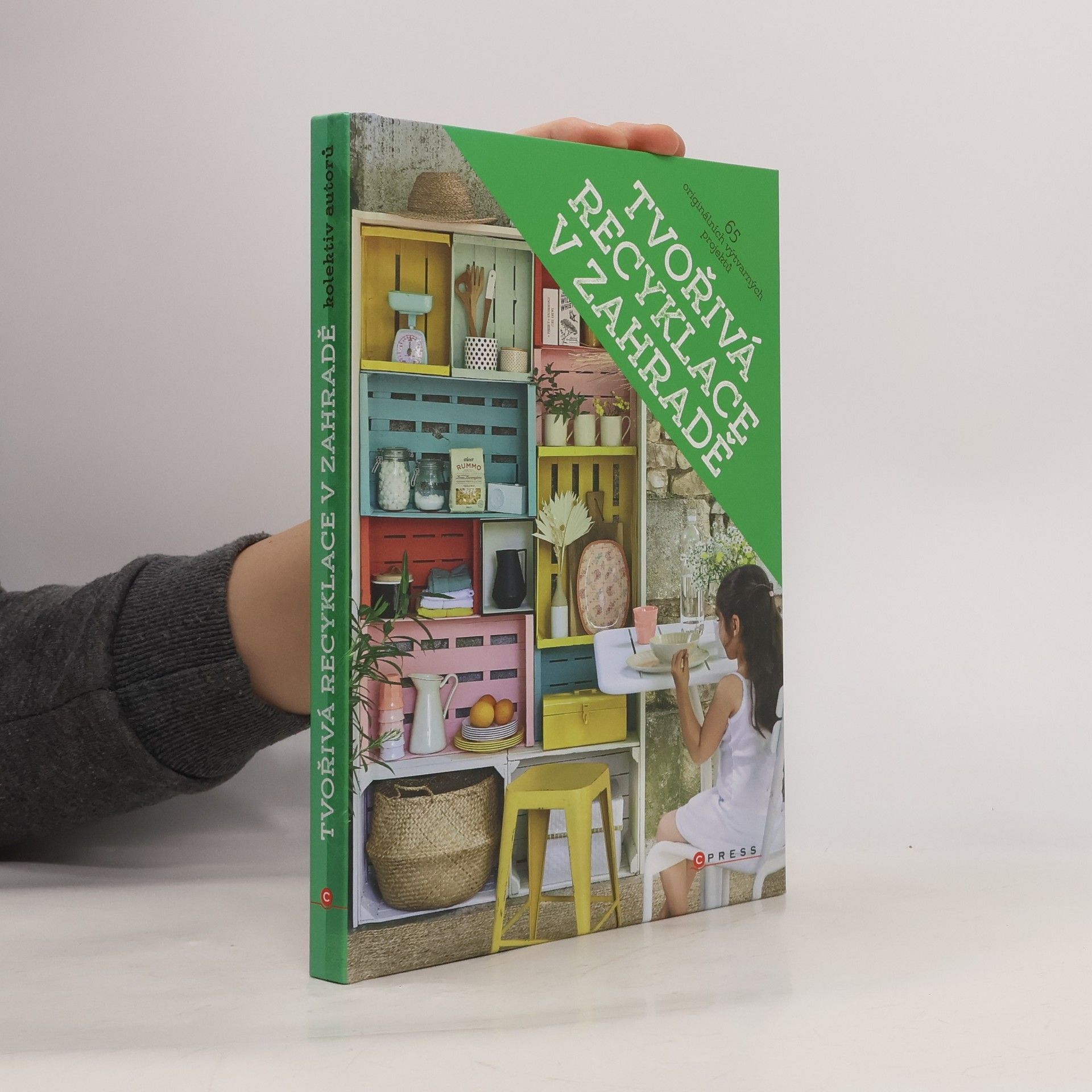 Barbora Antonová Tvořivá recyklace v zahradě : 65 originálních projektů