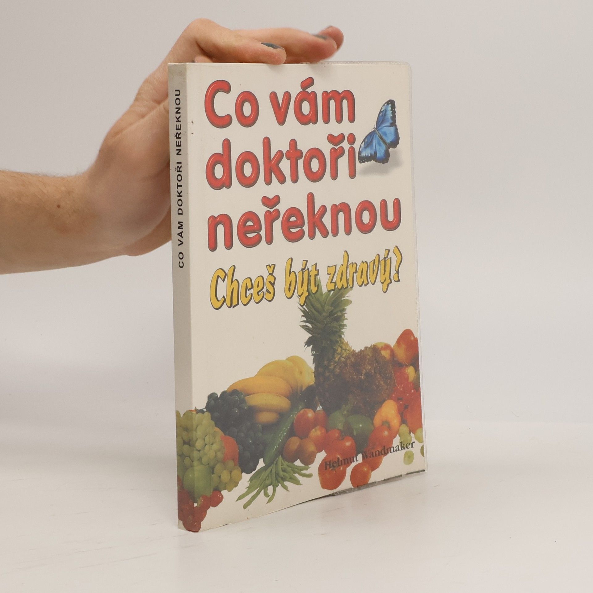 Helmut Wandmaker Co vám doktoři neřeknou