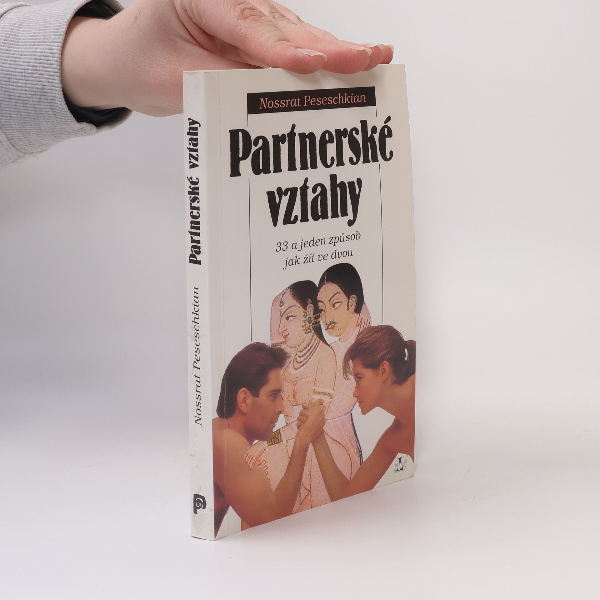 Nossrat Peseschkian Partnerské vztahy : 33 a jeden způsob jak žít ve dvou