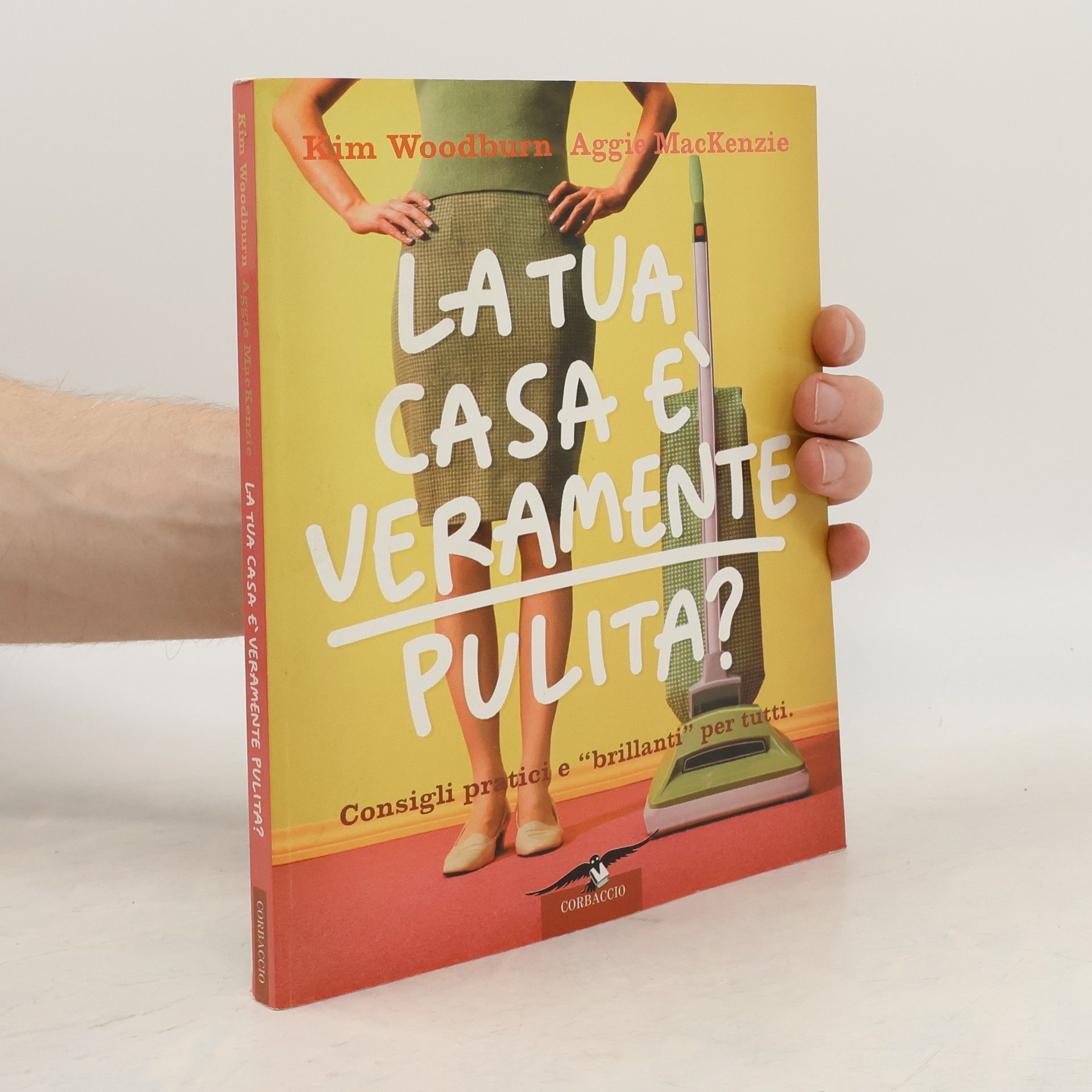 Kim Woodburn La tua casa è veramente pulita?