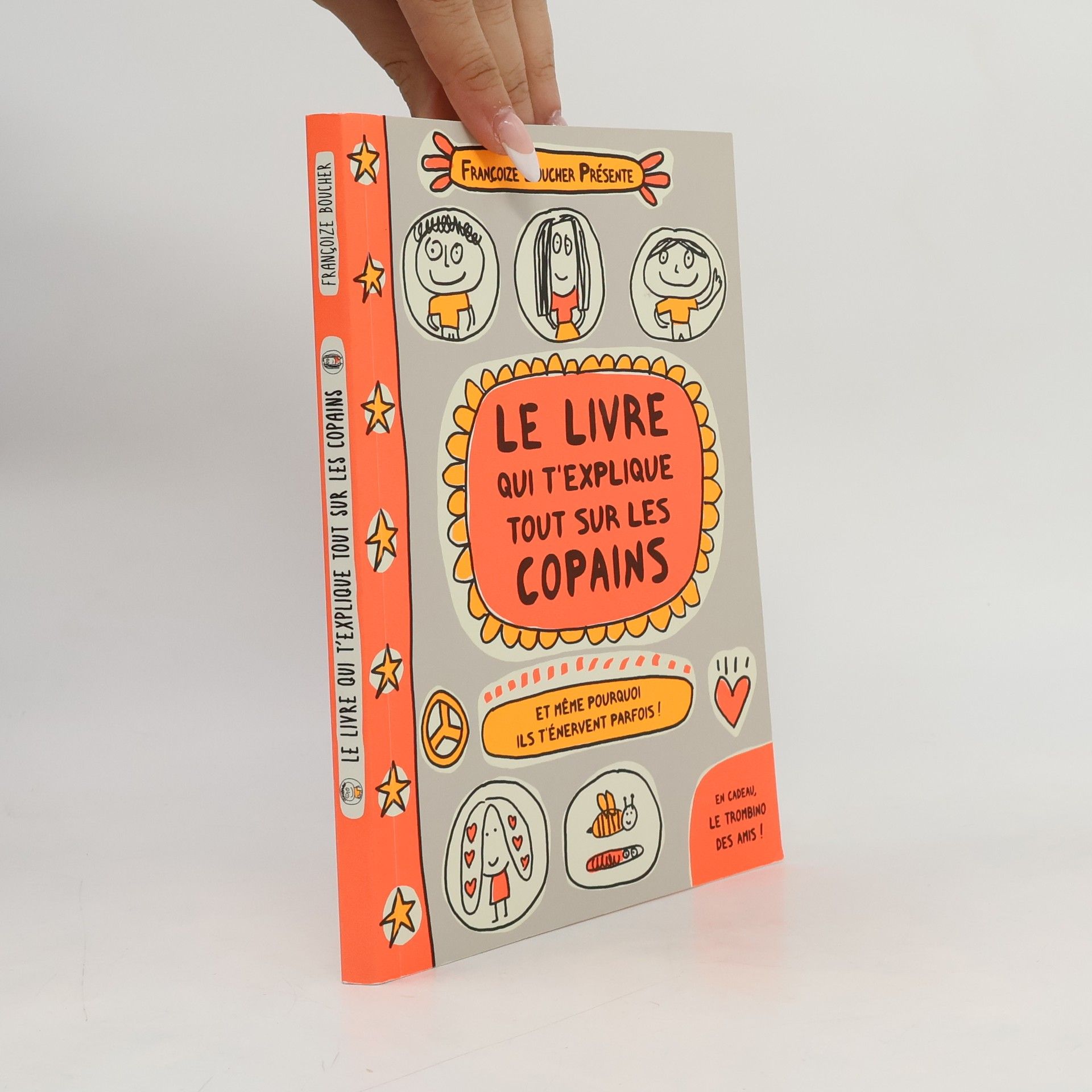 Françoise Boucher Le livre qui t'explique tout sur les copains