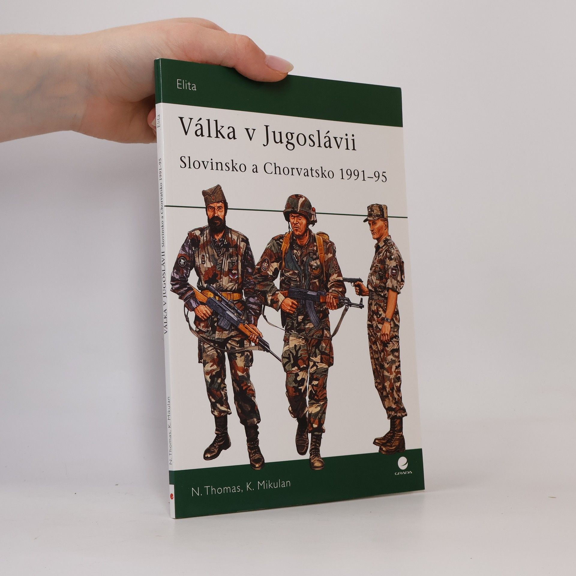 Nigel Thomas Válka v Jugoslávii : Slovinsko a Chorvatsko 1991-95
