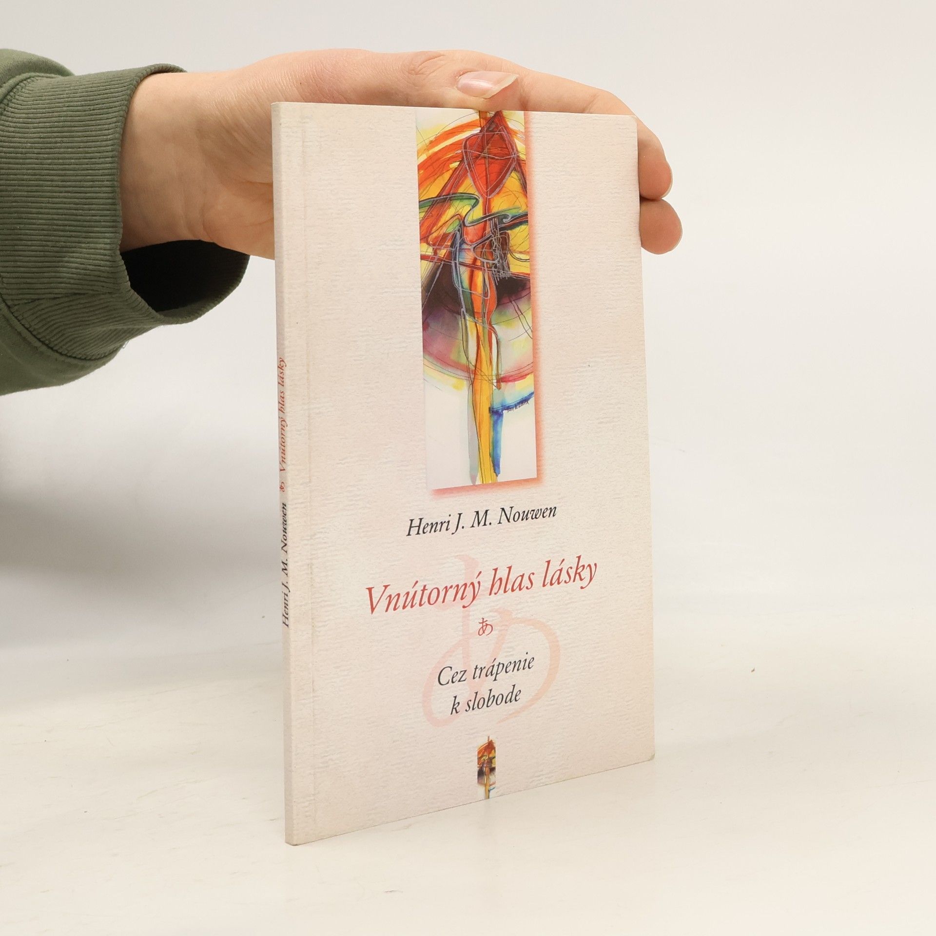 Henri Nouwen Vnútorný hlas lásky : cez trápenie k slobode
