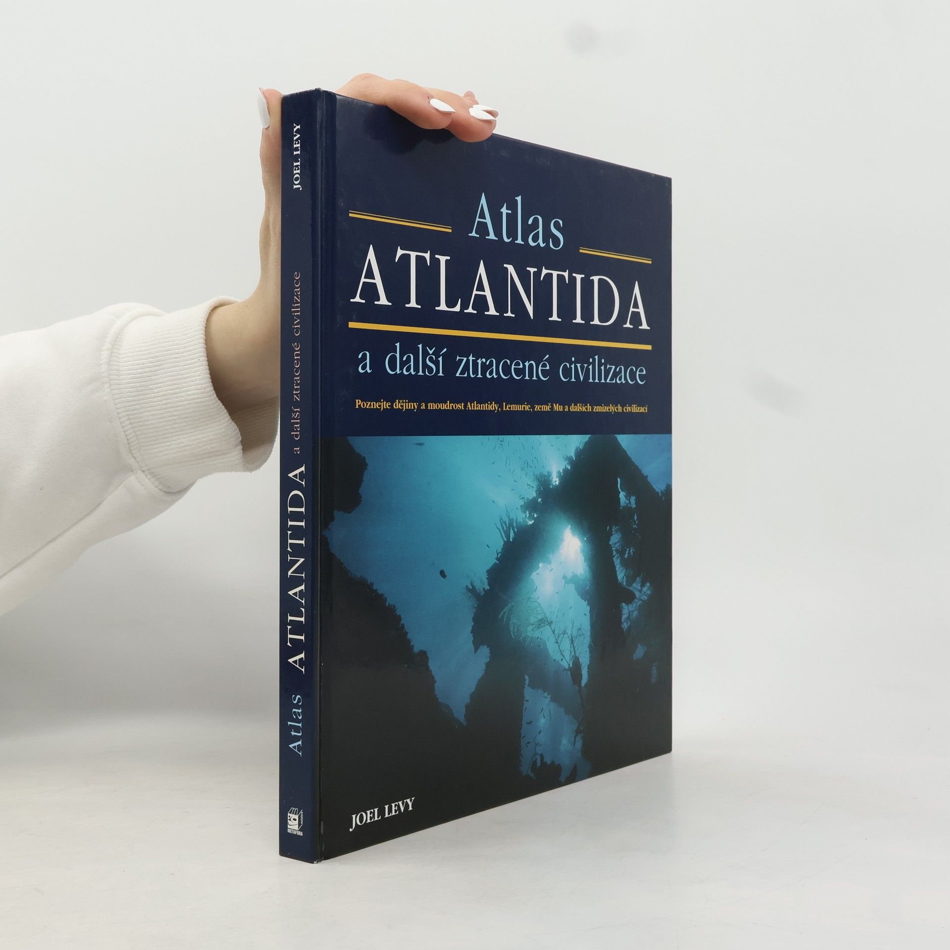 Joel Levy Atlantida a další ztracené civilizace