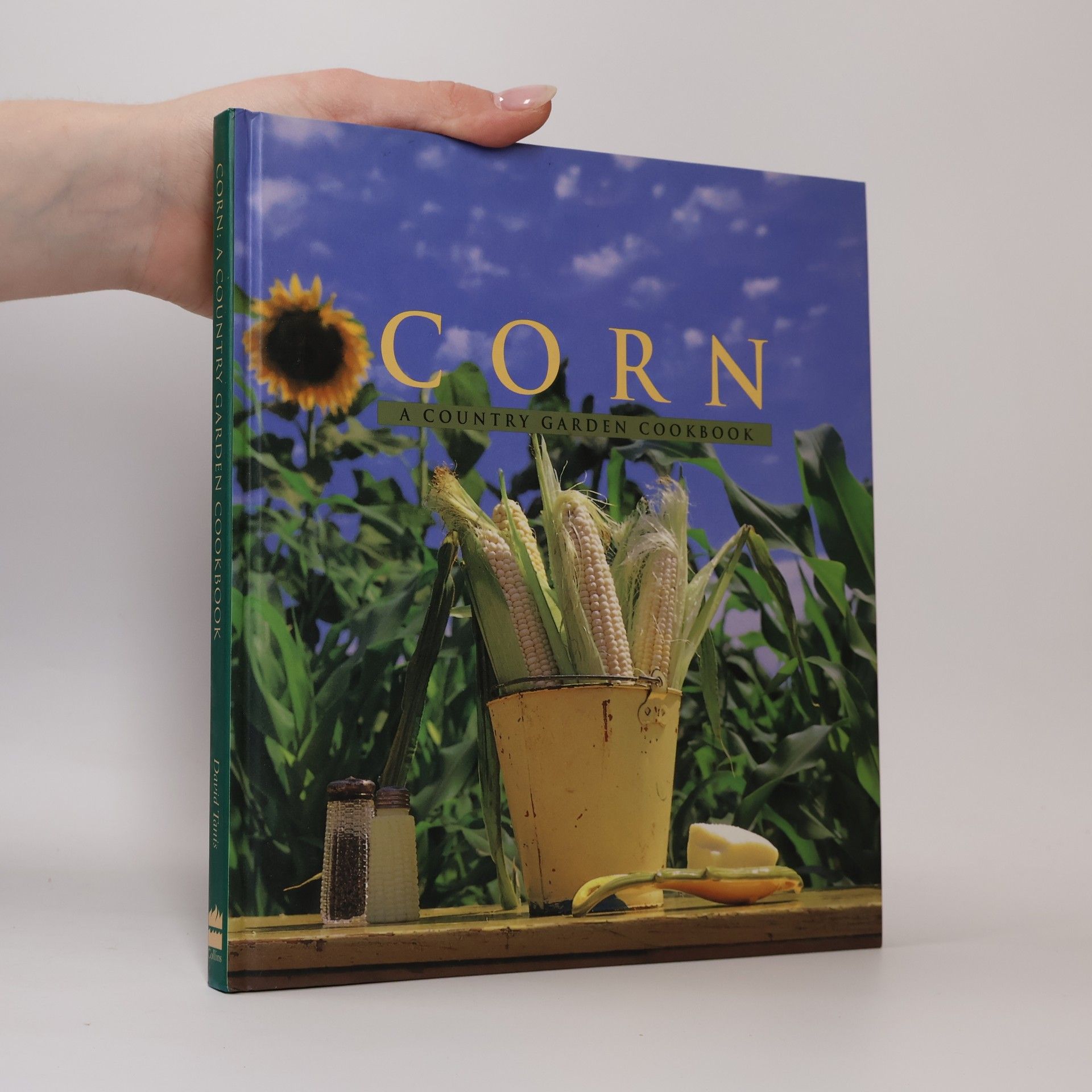 David Tanis Country Garden Cookbooks: Corn