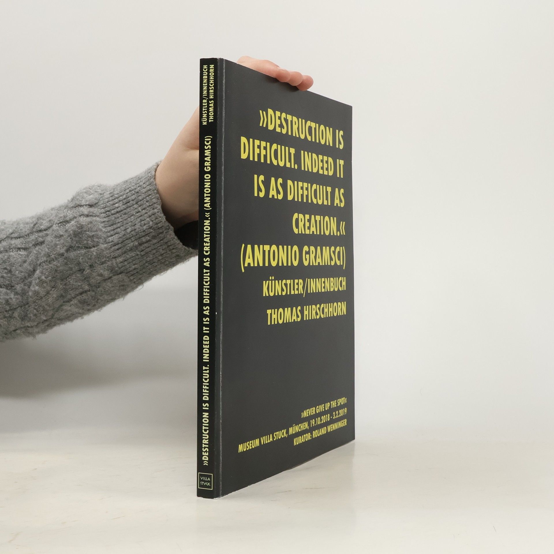 "Destruction Is Difficult - Indeed It Is As Difficult As Creation" (Antonio Gramsci)