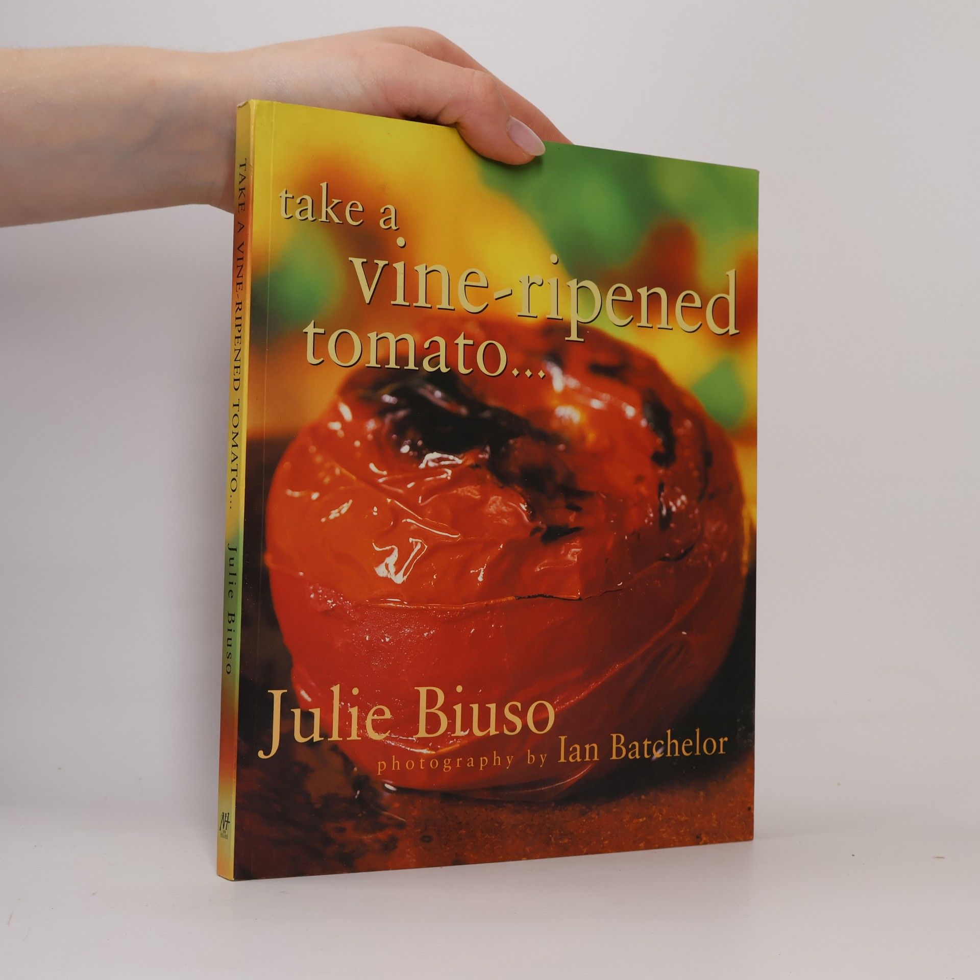 Julie Biuso Take a Vine-Ripened Tomato...