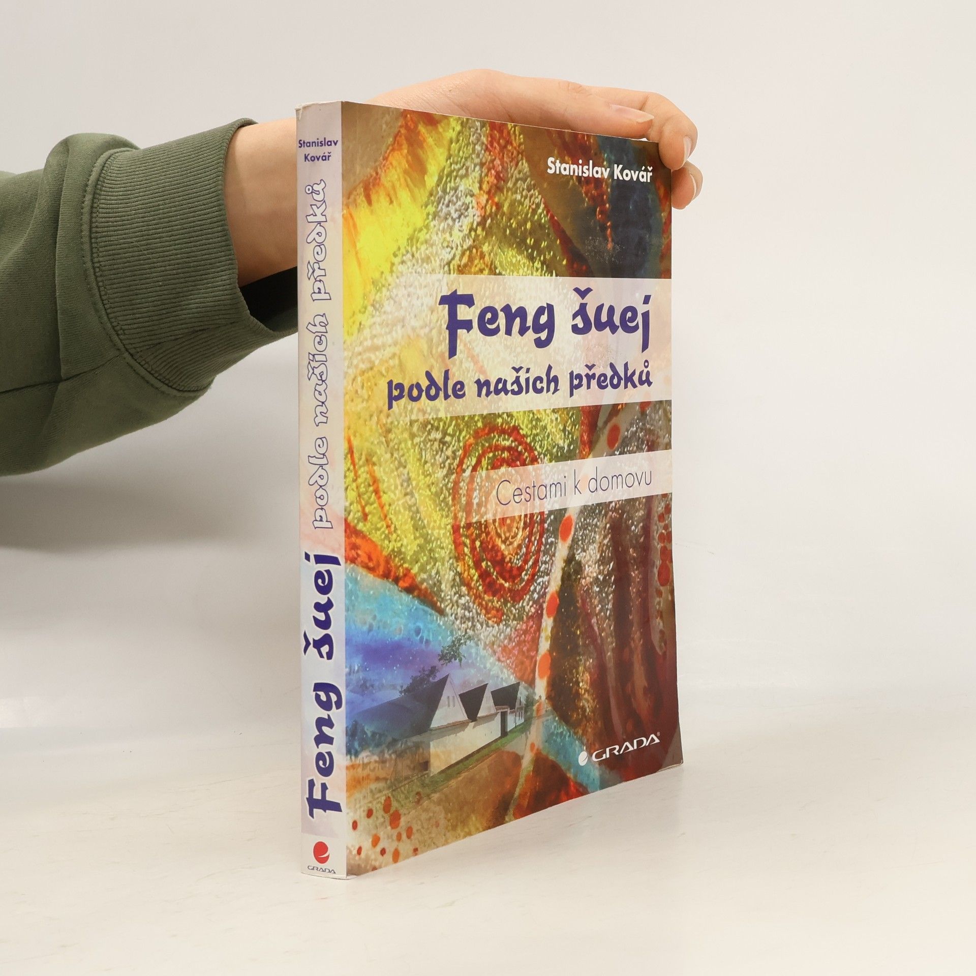 Stanislav Kovář Feng šuej podle našich předků