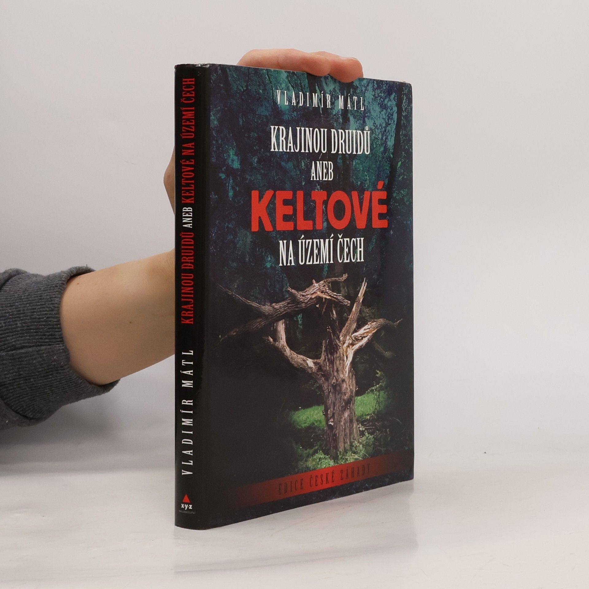 Vladimír Mátl Krajinou druidů, aneb, Keltové na území Čech