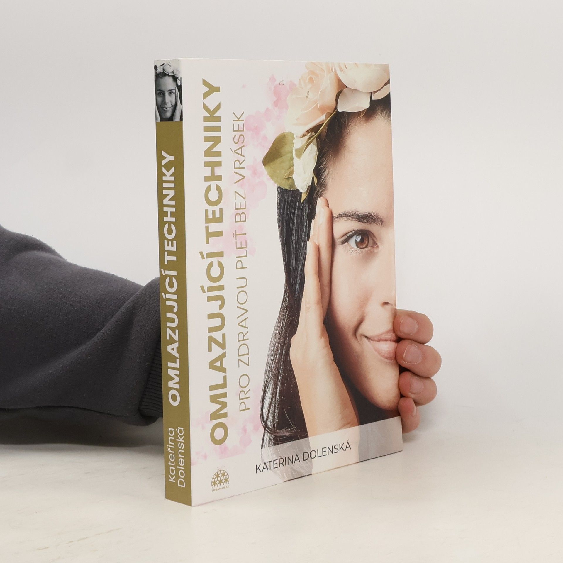 Kateřina Dolenská Omlazující techniky pro zdravou pleť bez vrásek