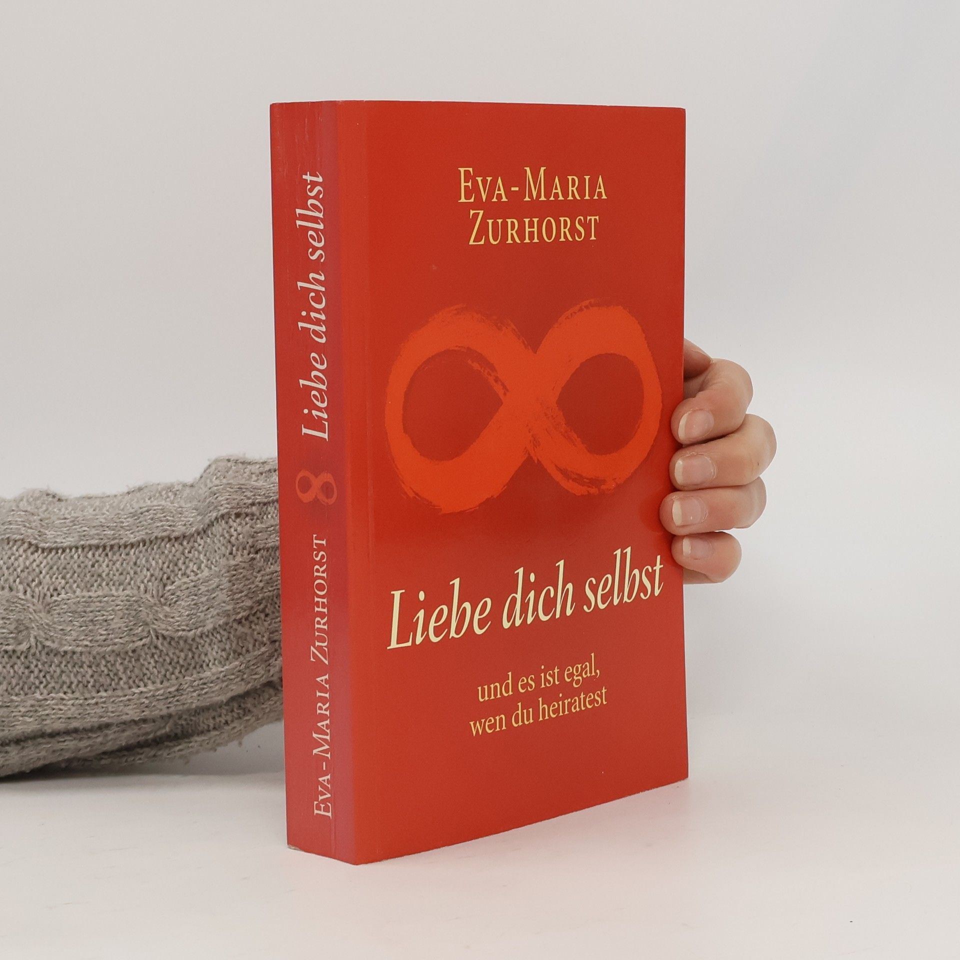Eva-Maria Zurhorst Liebe dich selbst