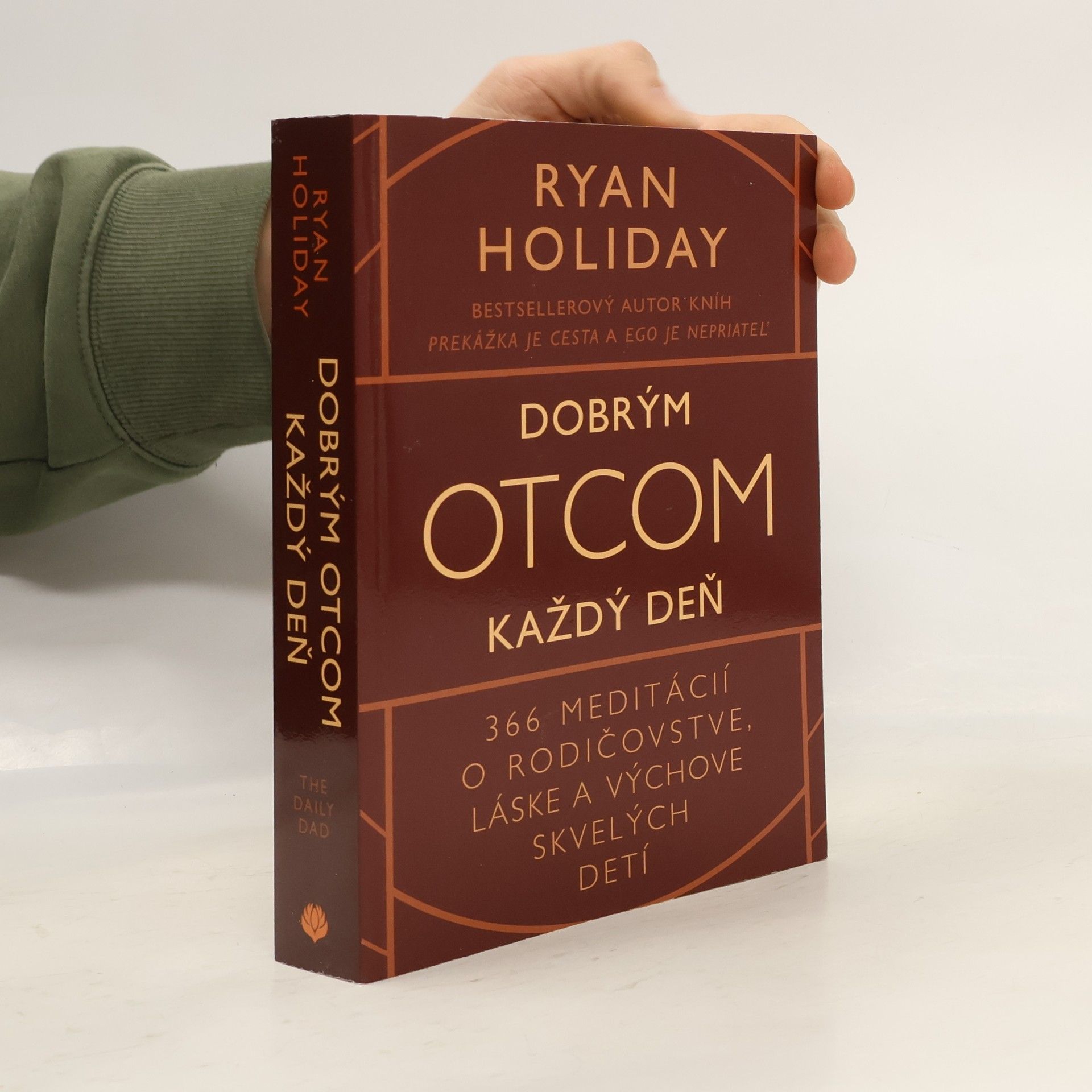 Ryan Holiday Dobrým otcom každý deň