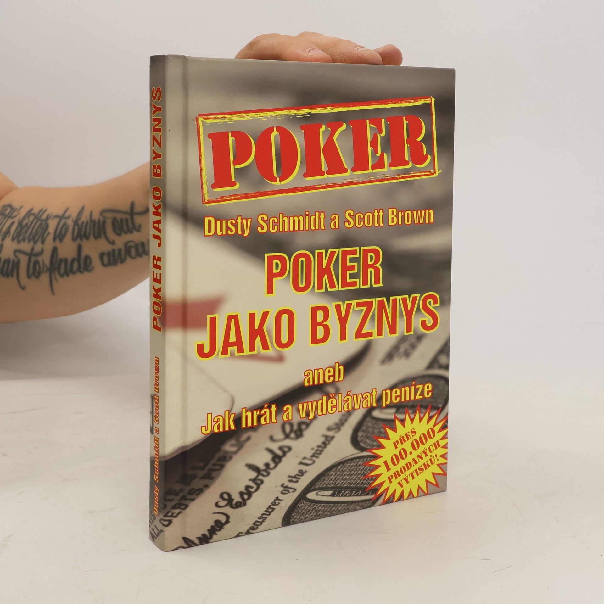 Dusty Schmidt Poker jako byznys, aneb, Jak hrát a vydělávat peníze