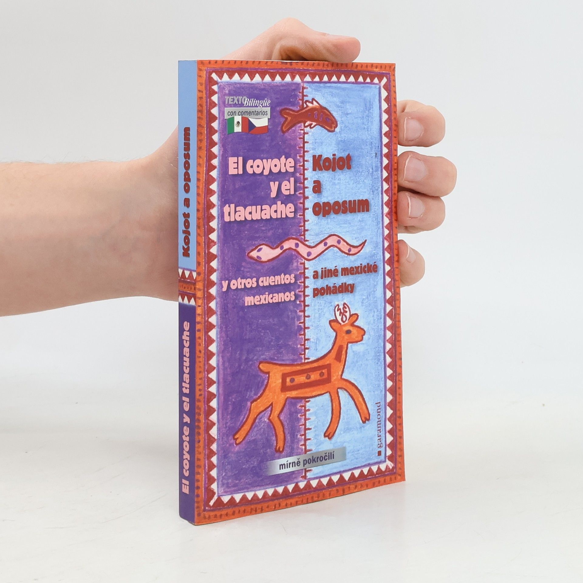 Oldřich Kašpar Kojot a oposum a jiné mexické pohádky/El coyote y el tlacuache y otros cuentos mexicanos