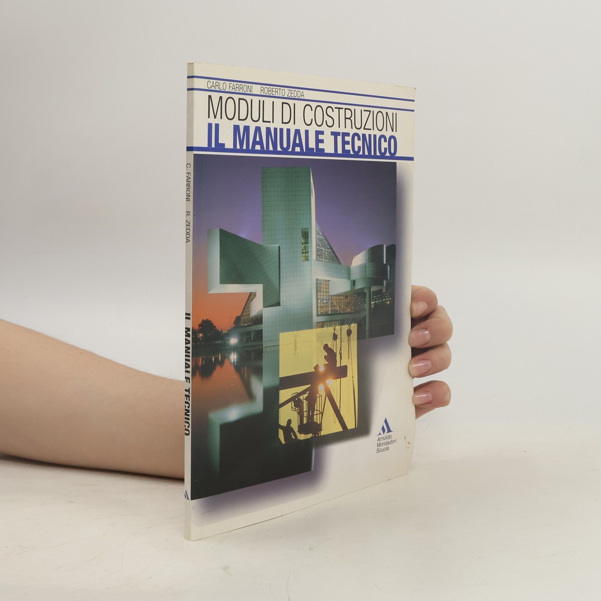 Carlo Farroni Moduli di costruzioni. Manuale tecnico. Per il triennio degli Ist. Tecnici per geometri