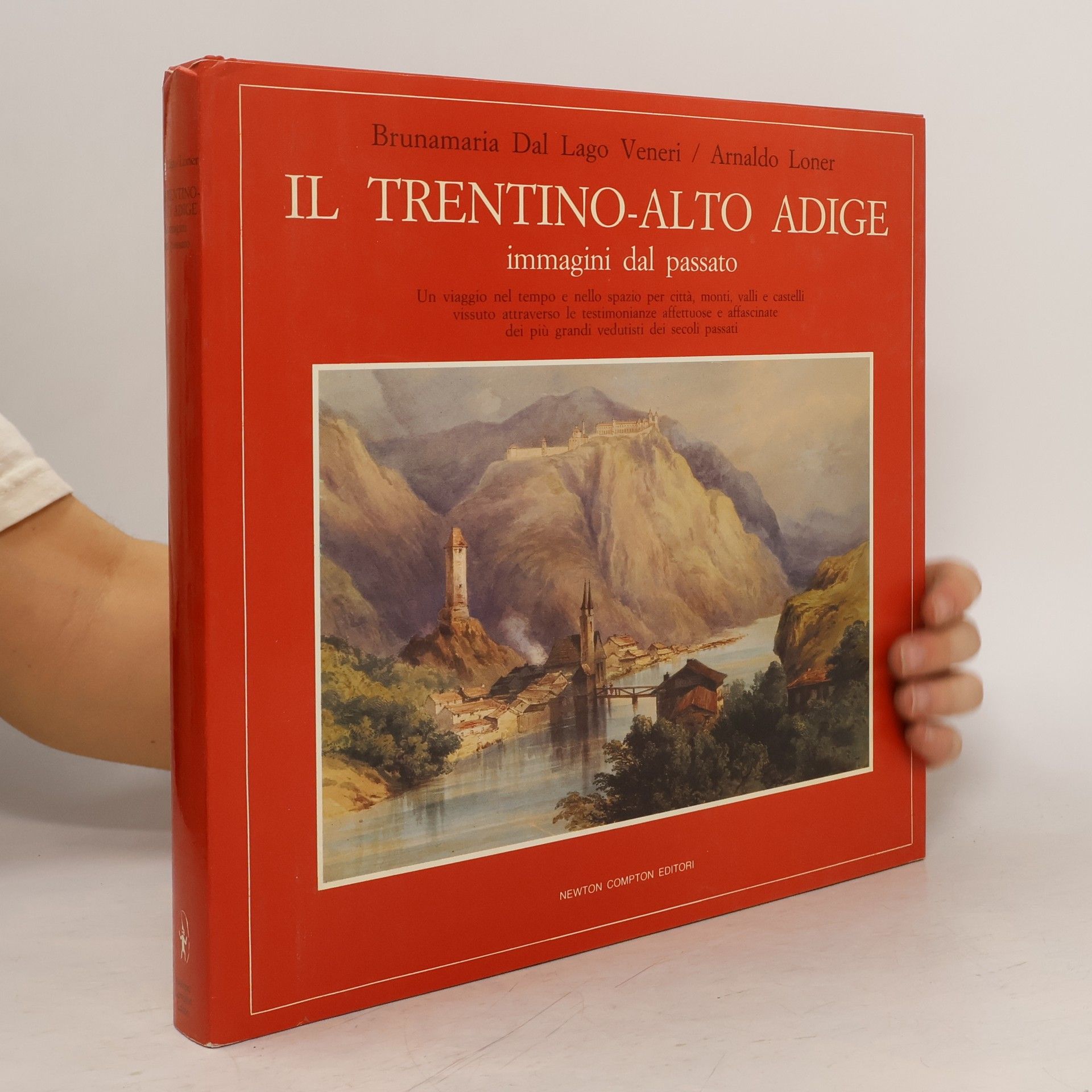 Bruna Dal Lago Il Trentino-Alto Adige: immagini dal passato