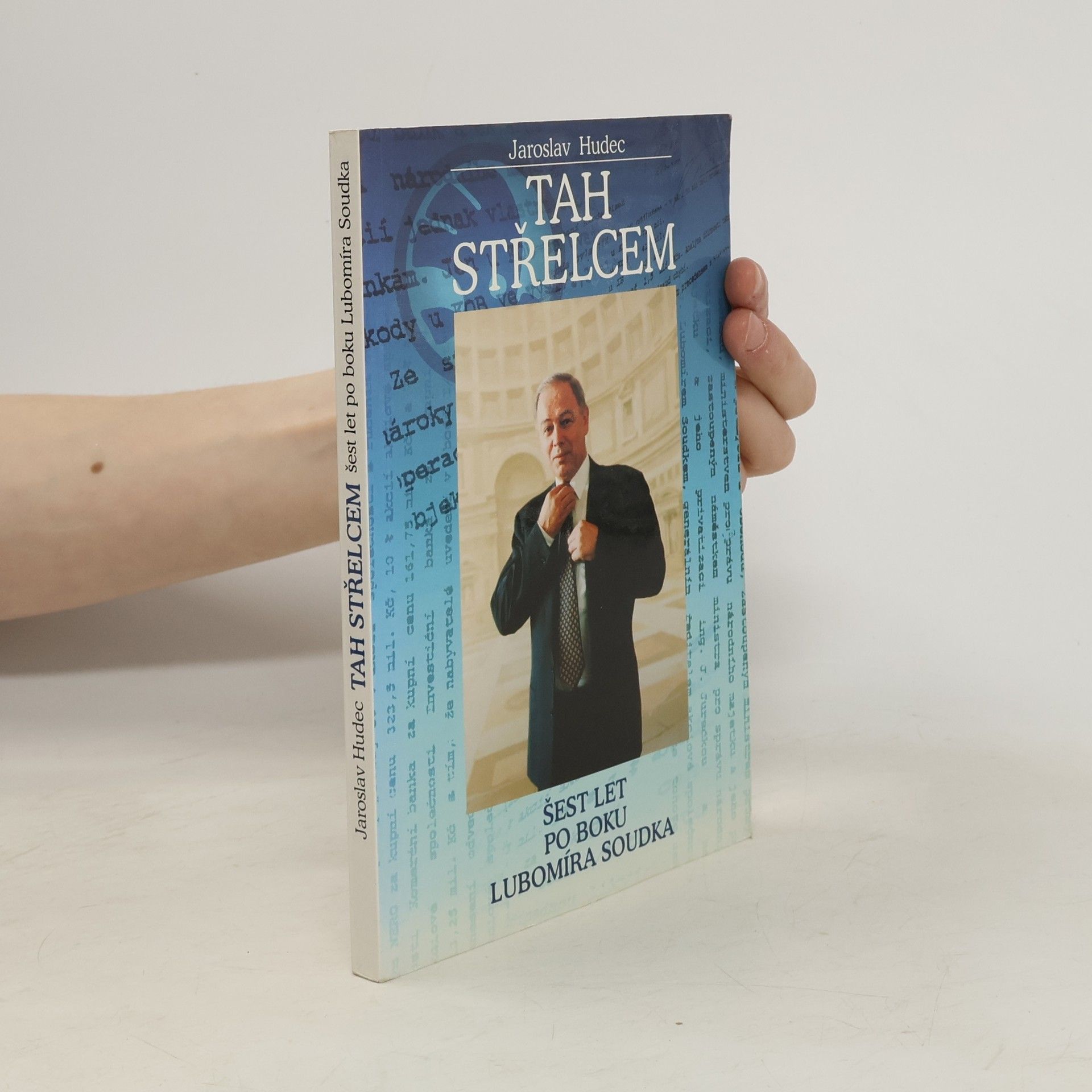 Jaroslav Hudec Tah střelcem. Šest let po boku Lubomíra Soudka