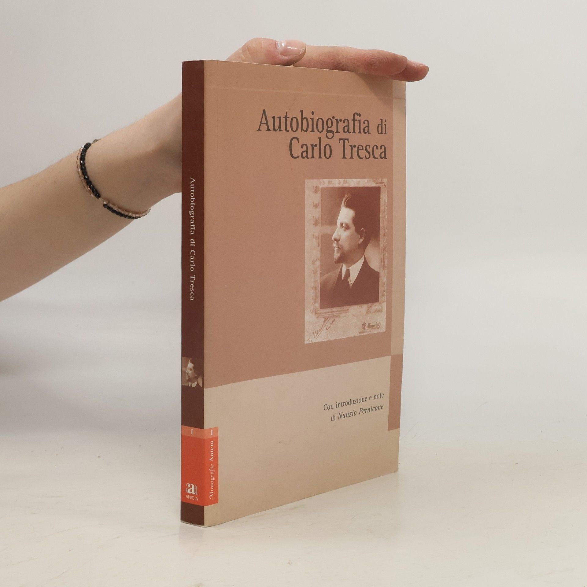 Carlo Tresca Monografie Anicia - 1: Autobiografia di Carlo Tresca