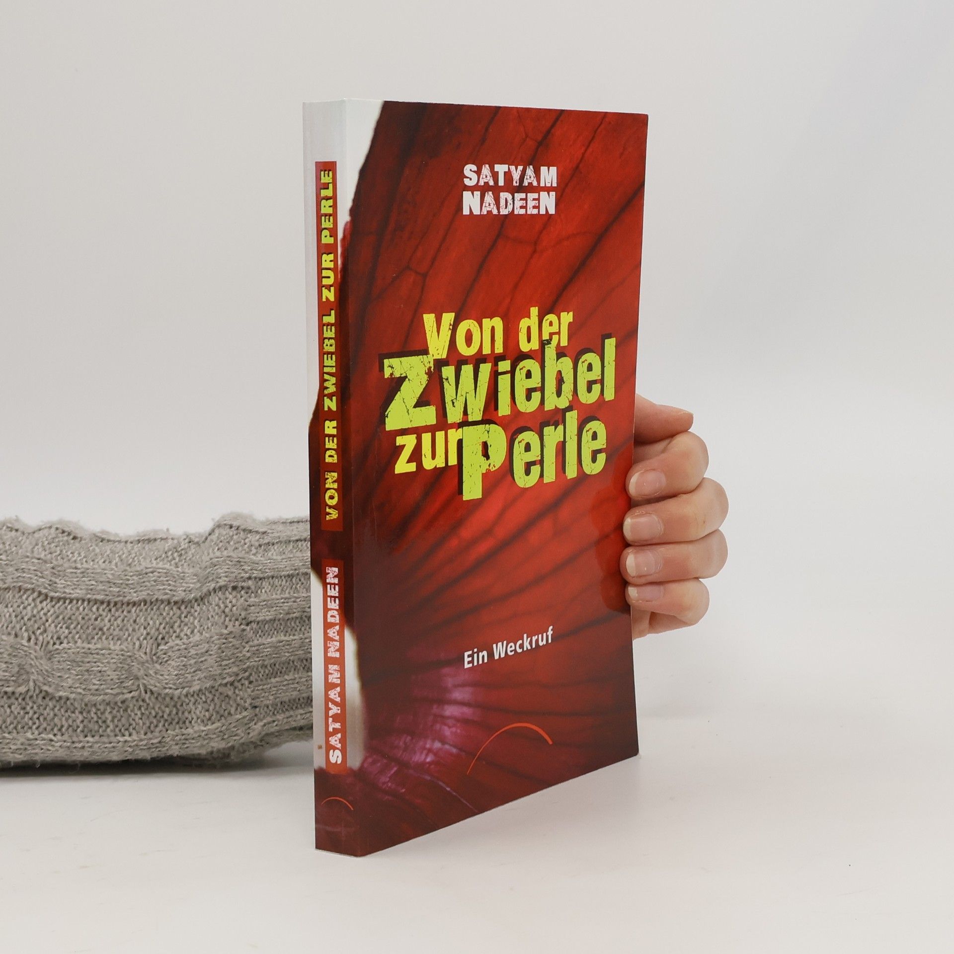 Satyam Nadeen Von der Zwiebel zur Perle. Ein Weckruf