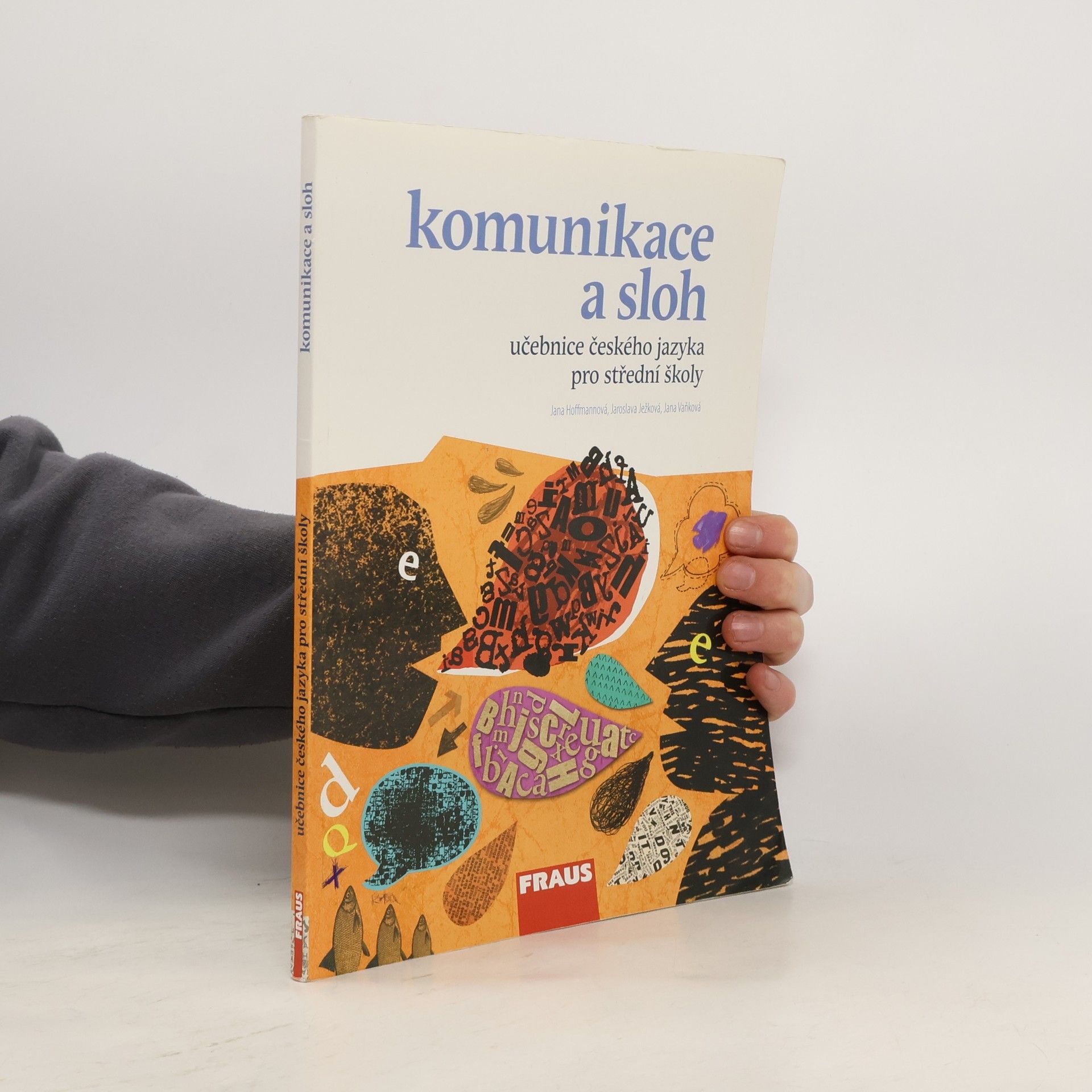 Jaroslava Ježková Učebnice českého jazyka pro střední školy. Komunikace a sloh