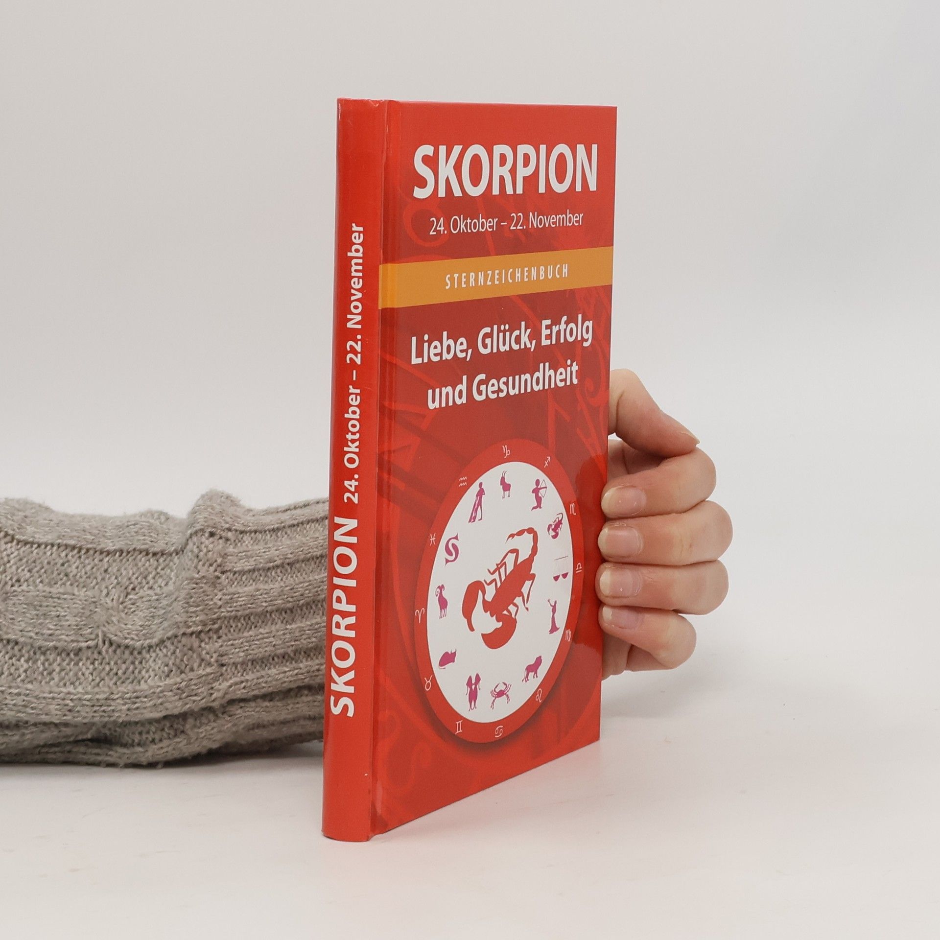 Peter Ripota Sternzeichenbuch. Skorpion. Liebe, Glück, Erfolg und Gesundheit