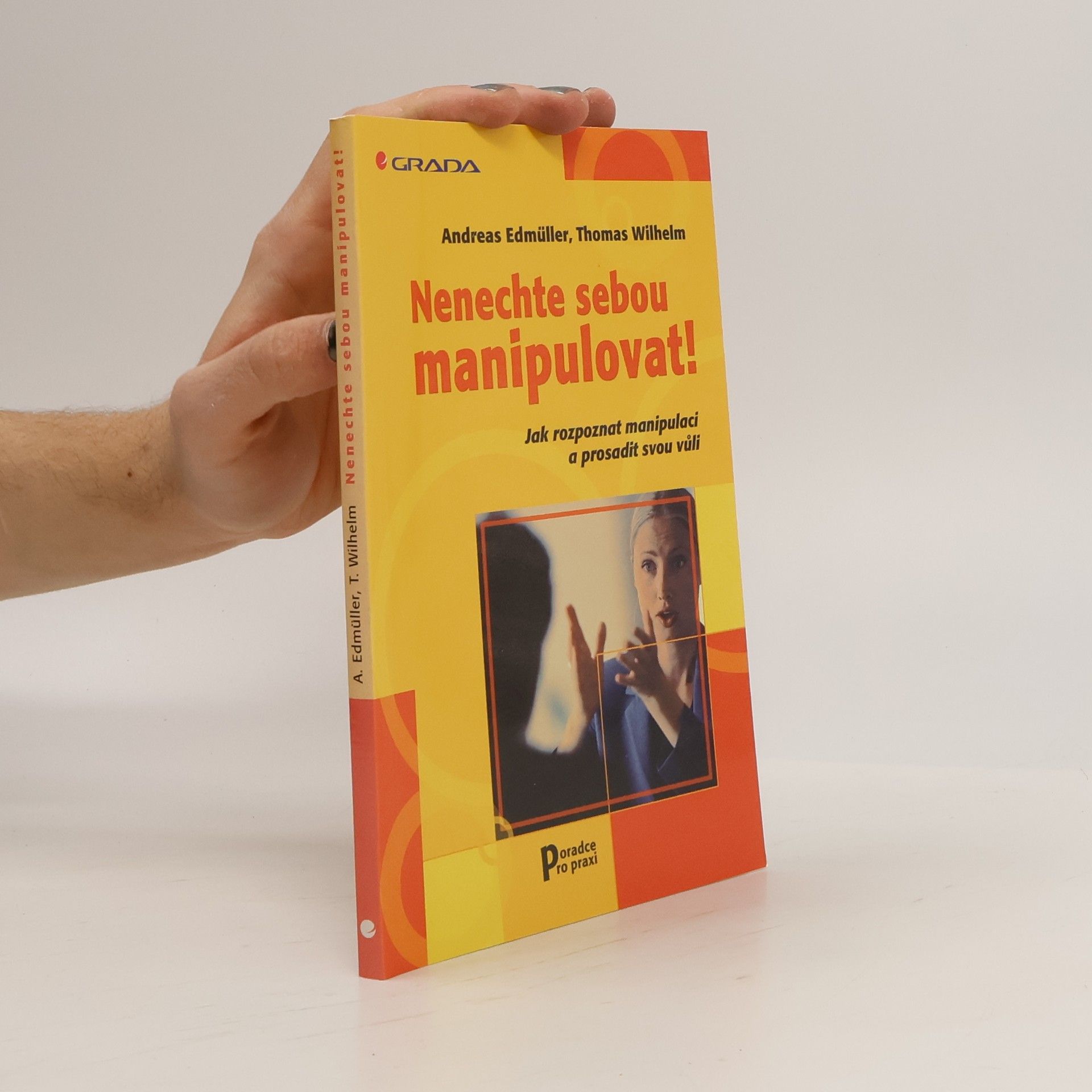 Thomas-Wilhelm Becker Nenechte sebou manipulovat! Jak rozpoznat manipulaci a prosadit svou vůli