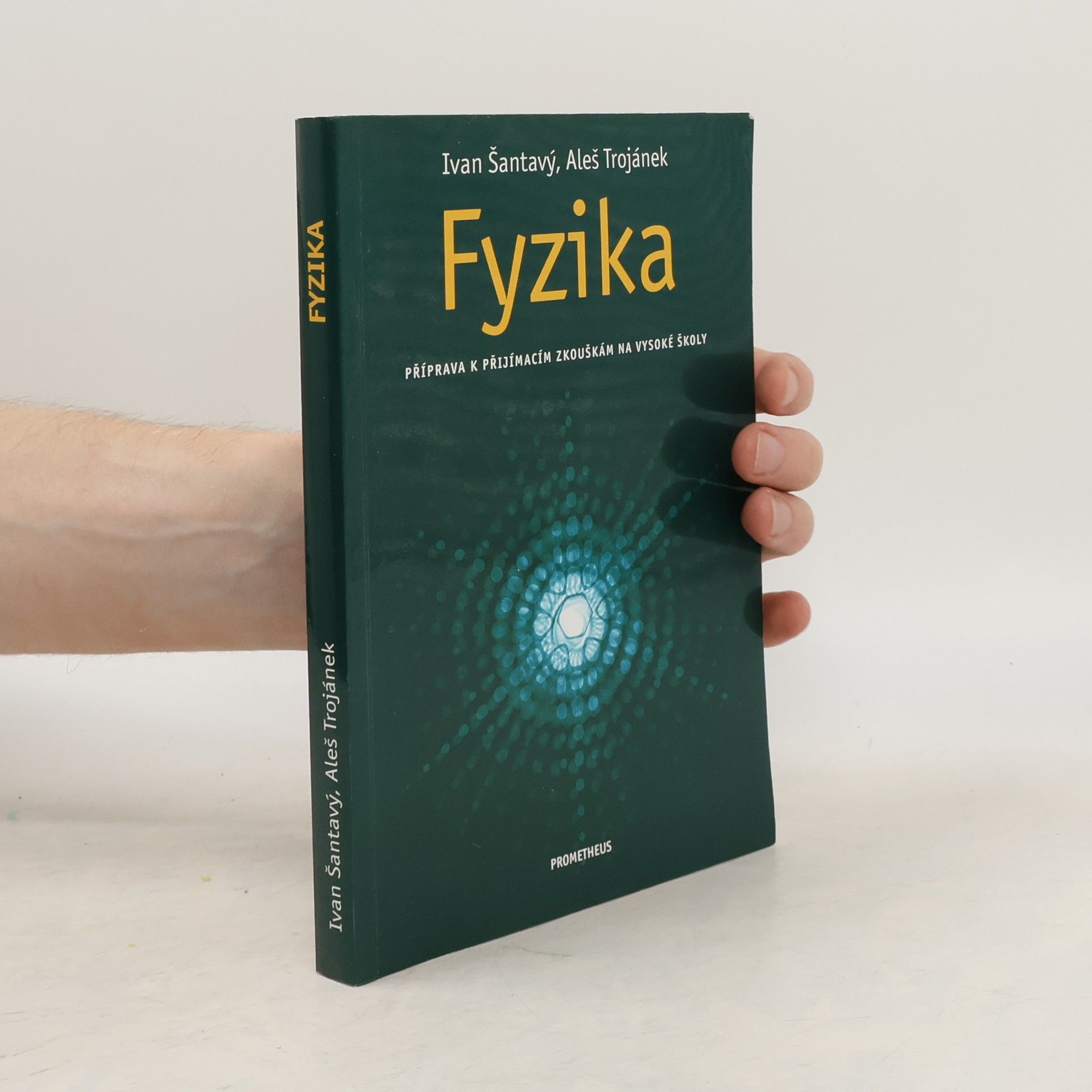 Ivan Šantavý Fyzika: Příprava k přijímacím zkouškám na vysoké školy
